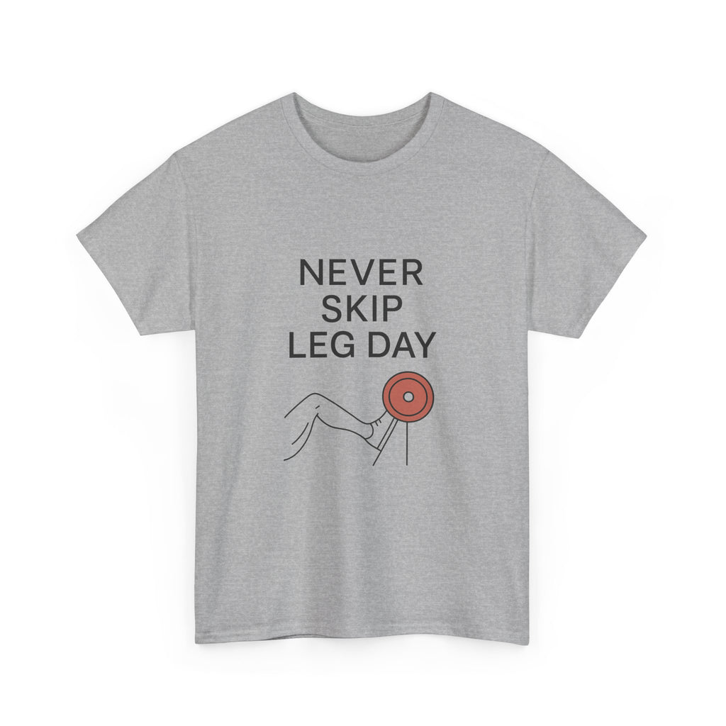 Every Day Is Leg Day T-Shirt | Funny Gym Gift | Graphic Tee