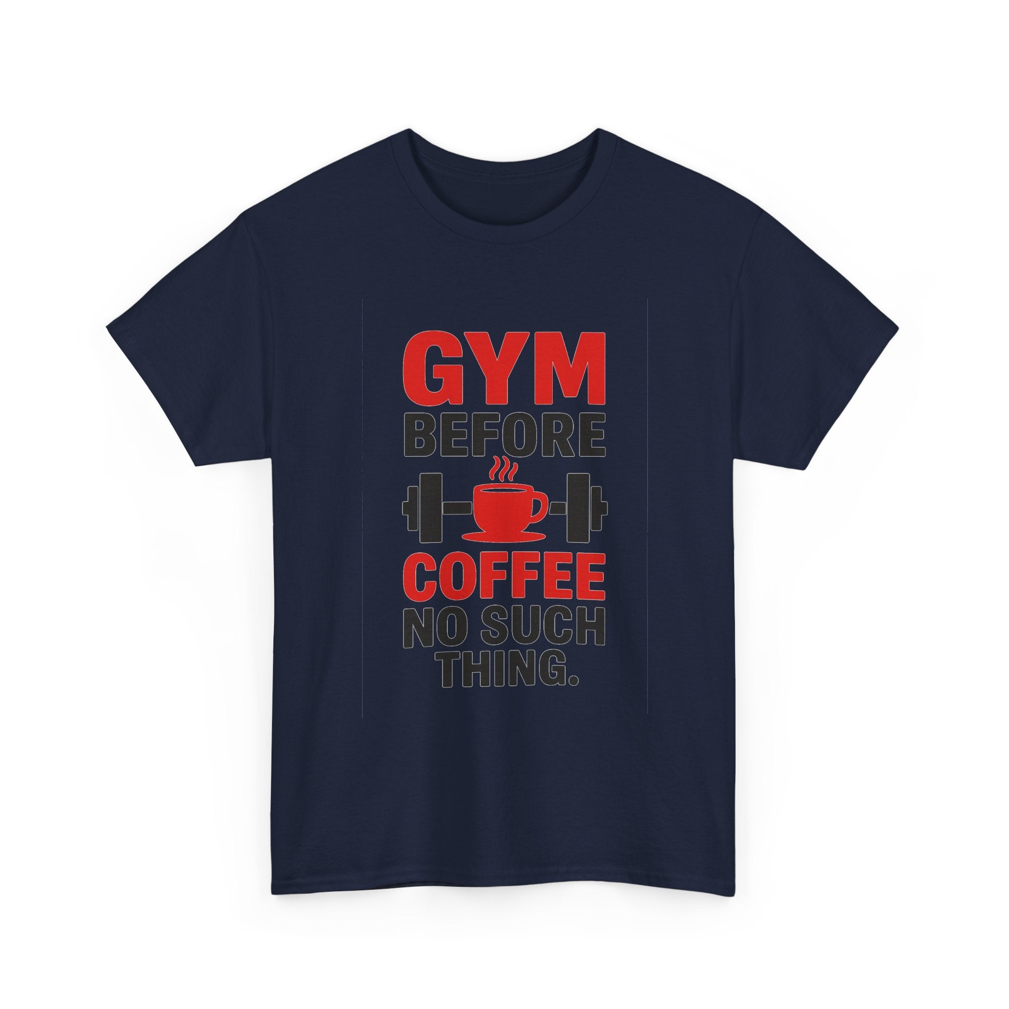 Gym Before Coffee No Such Thing T-Shirt | Coffee Lover Gift | Graphic Tee