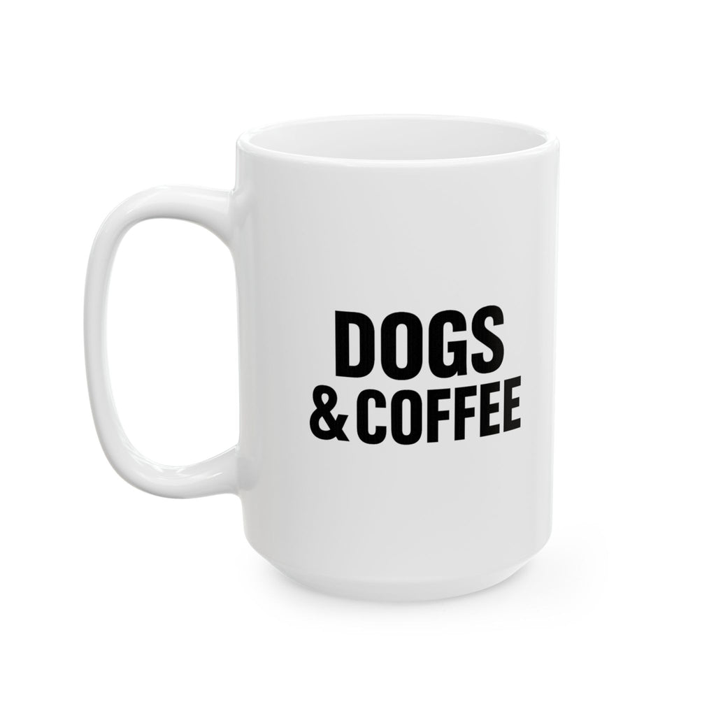 Coffee First Dogs Forever Coffee Mug | Dog And Coffee Lover | Ceramic Mug
