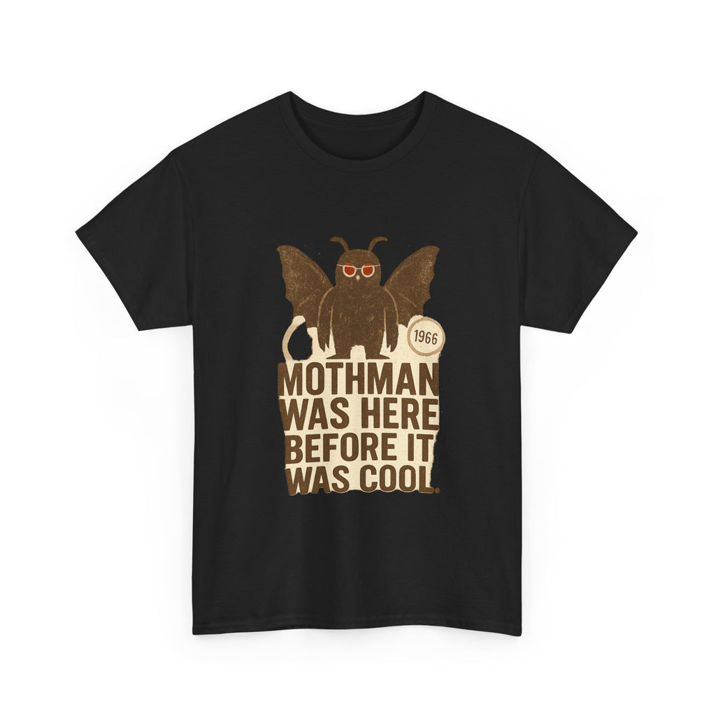 Mothman Was Here Before It Was Cool T-Shirt | Unique Gift | Graphic Tee
