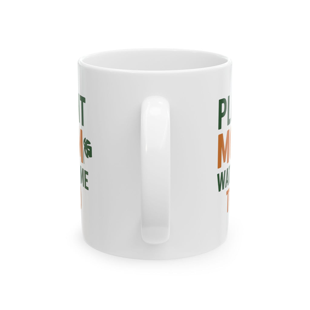 Plant Mom Water Me Too Coffee Mug | Gift for Mom | Ceramic Mug