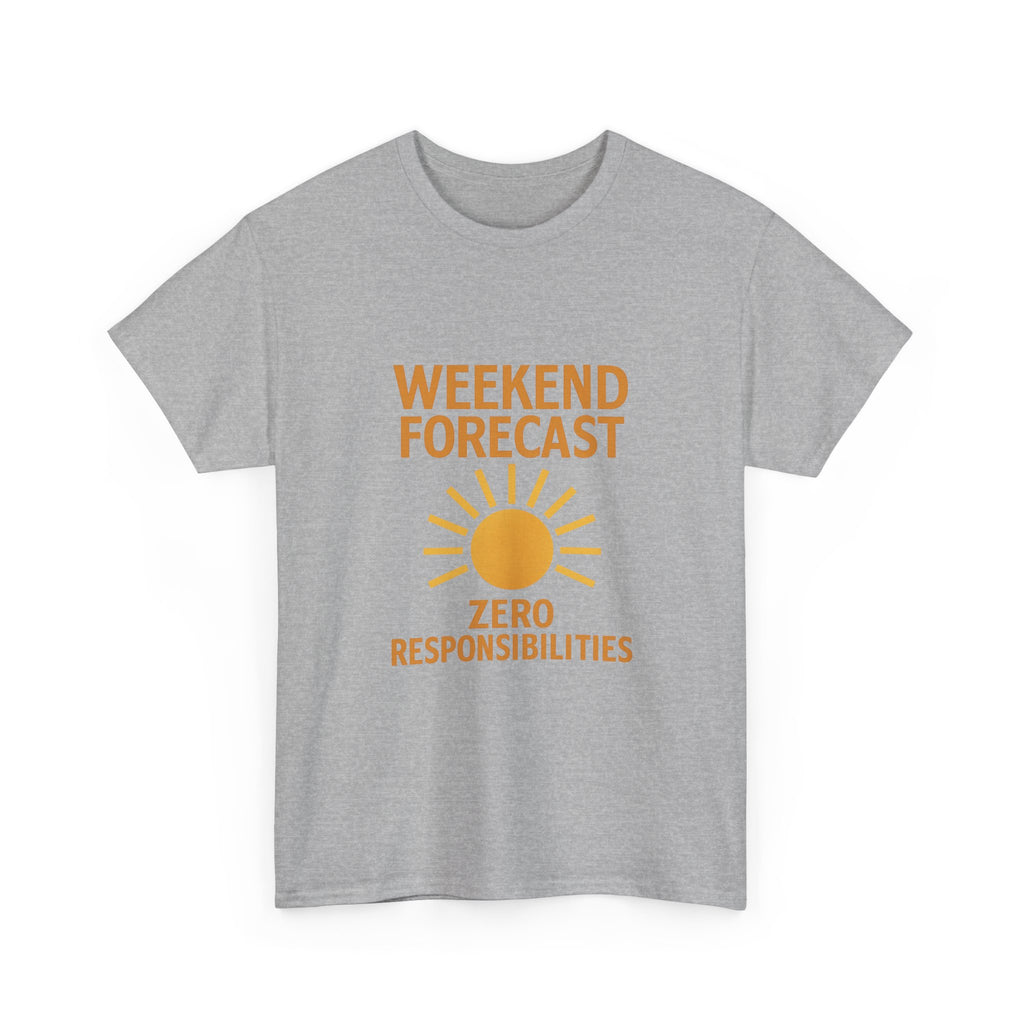 Weekend Forecast: Zero Responsibilities T-Shirt | Unique Gift | Graphic Tee