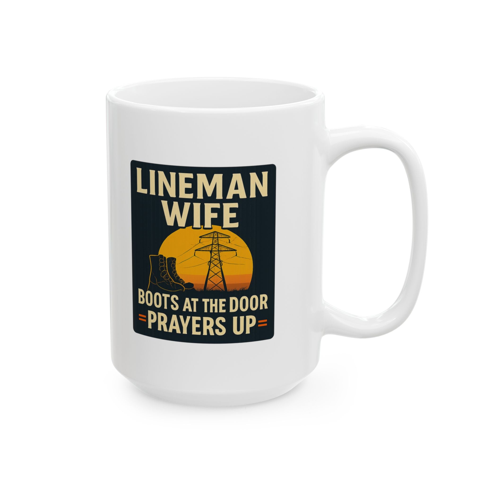 Lineman Wife Boots At The Door Prayers In The Air Ceramic Mug