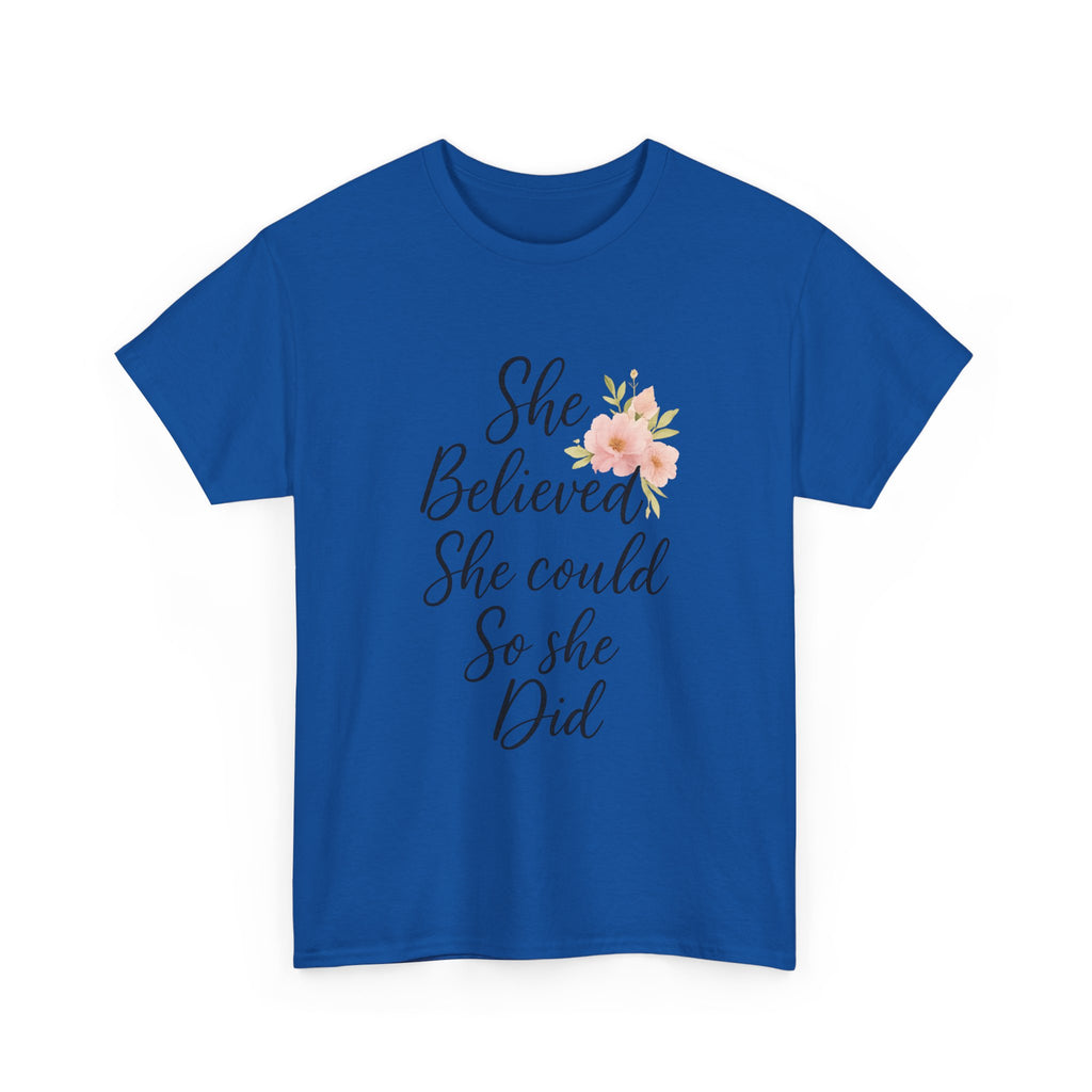 She Believed She Could So She Did T-Shirt | Unique Gift | Graphic Tee
