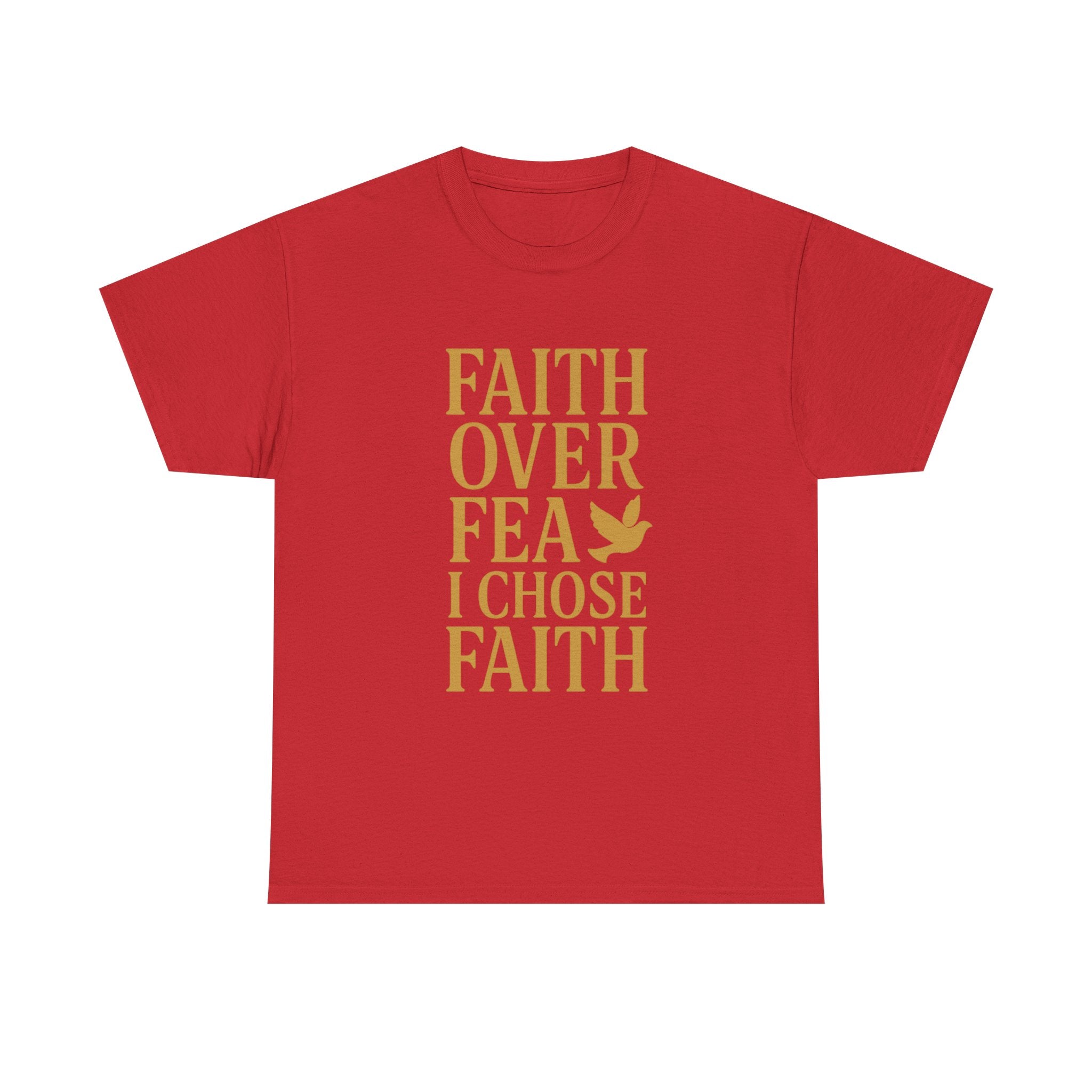 Faith Over Fear I Chose Faith T-Shirt | Unique Gift | Graphic Tee
