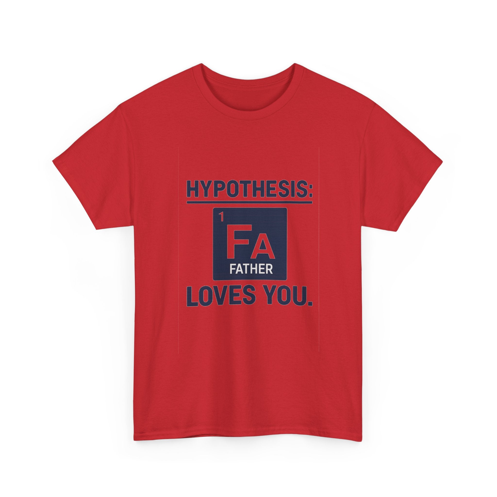 Science Dad Hypothesis Father Loves You T-Shirt | Gift for Dad | Graphic Tee