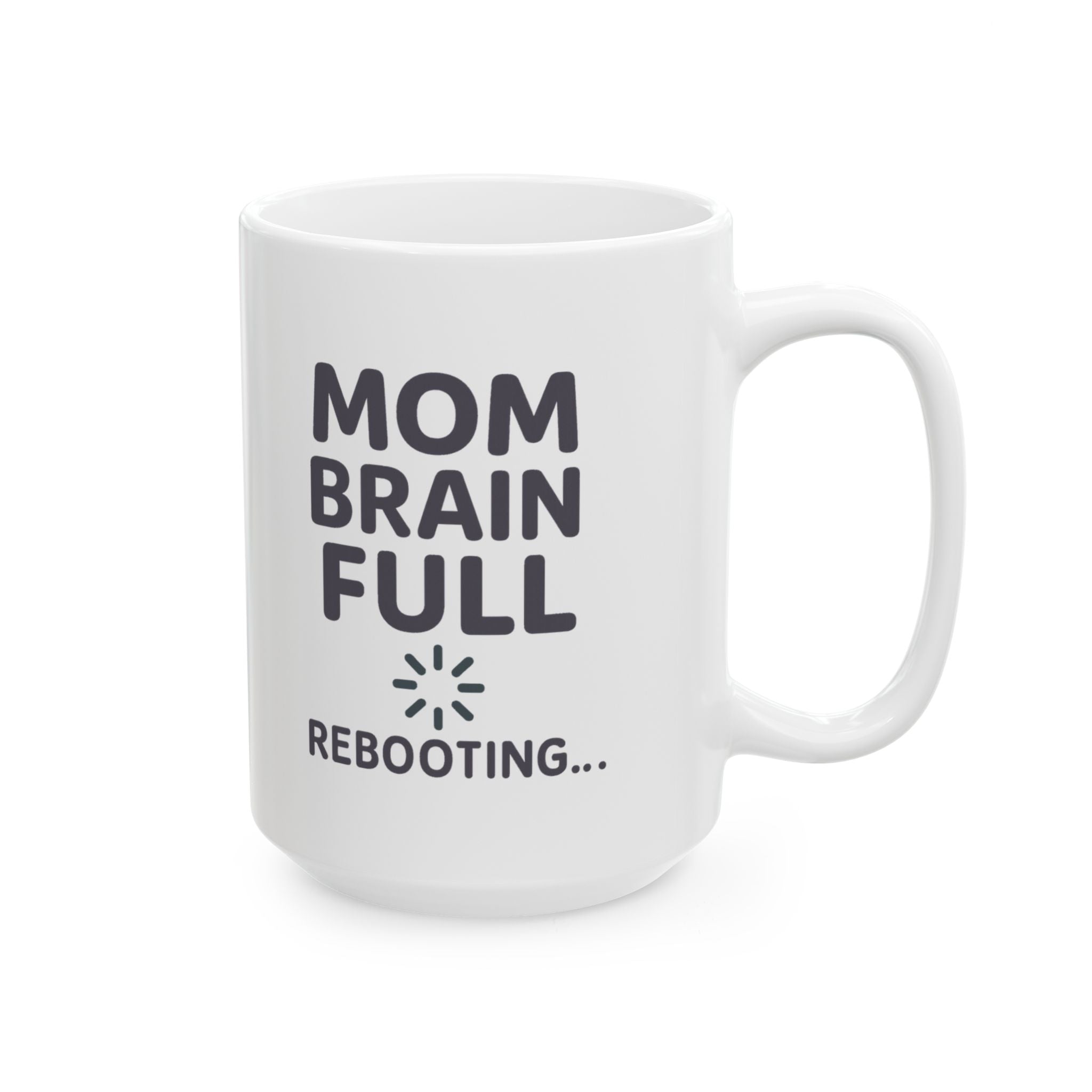Mom Brain Full Please Reboot Coffee Mug | Gift for Mom | Ceramic Mug
