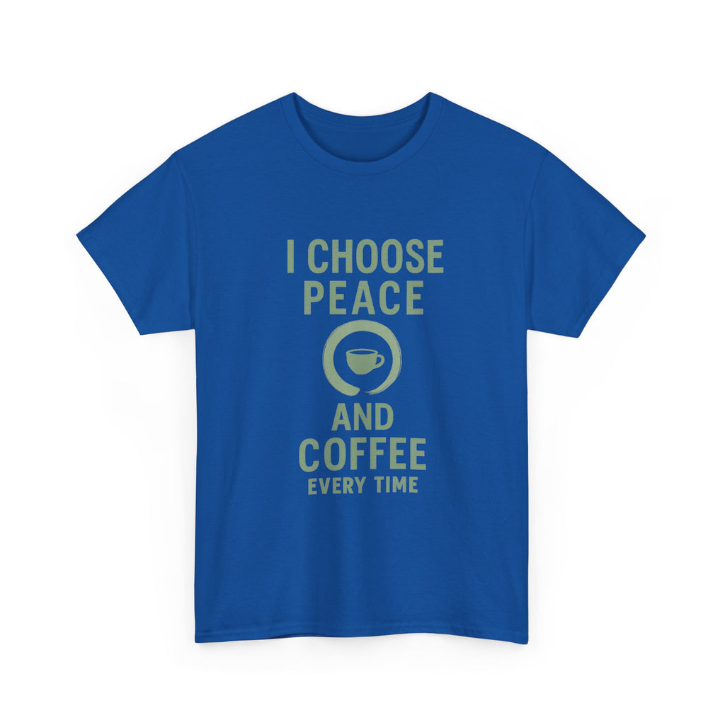 I Choose Peace and Coffee Every Time T-Shirt | Coffee Lover Gift | Graphic Tee