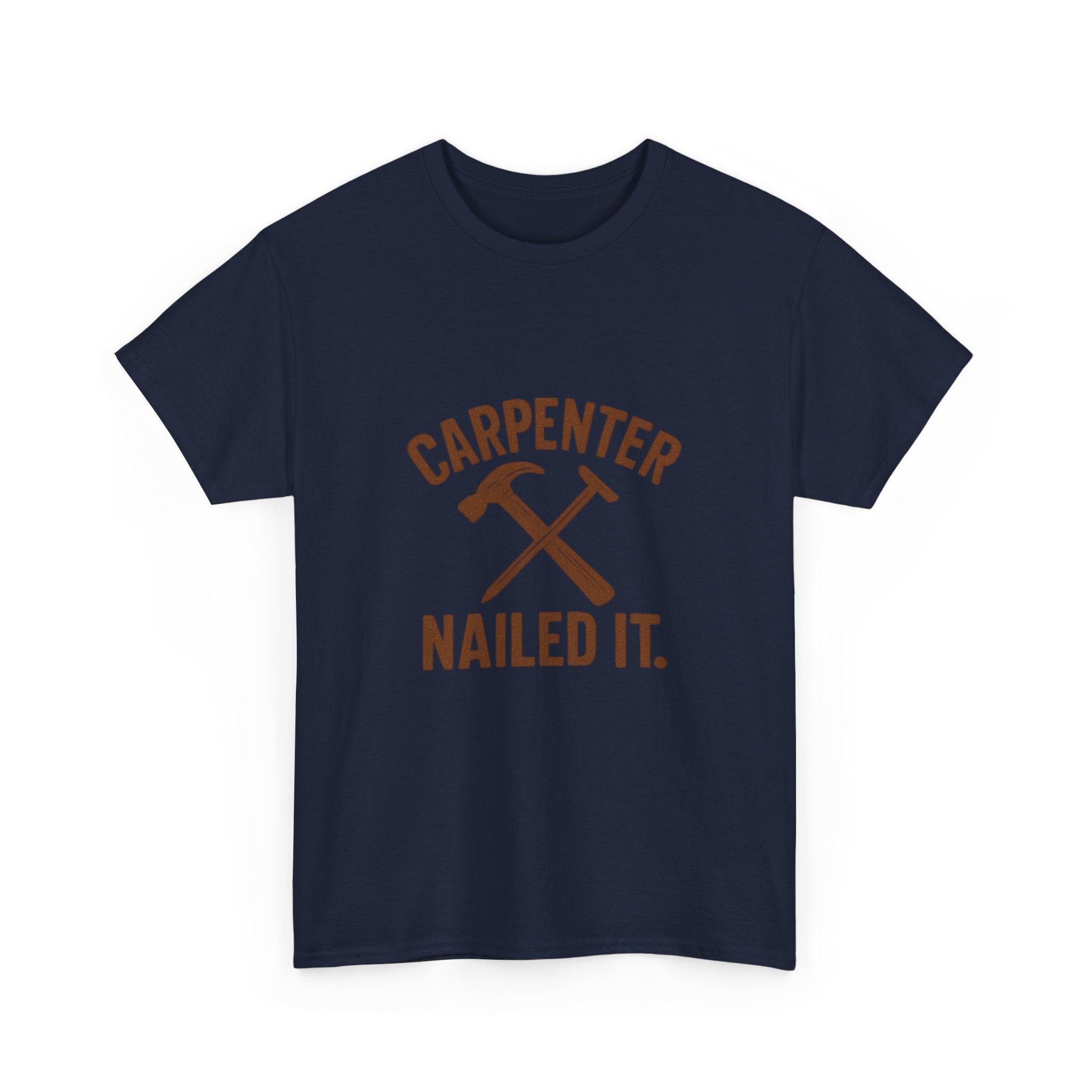 Carpenter Nailed It Profession T-Shirt | Unique Gift | Graphic Tee