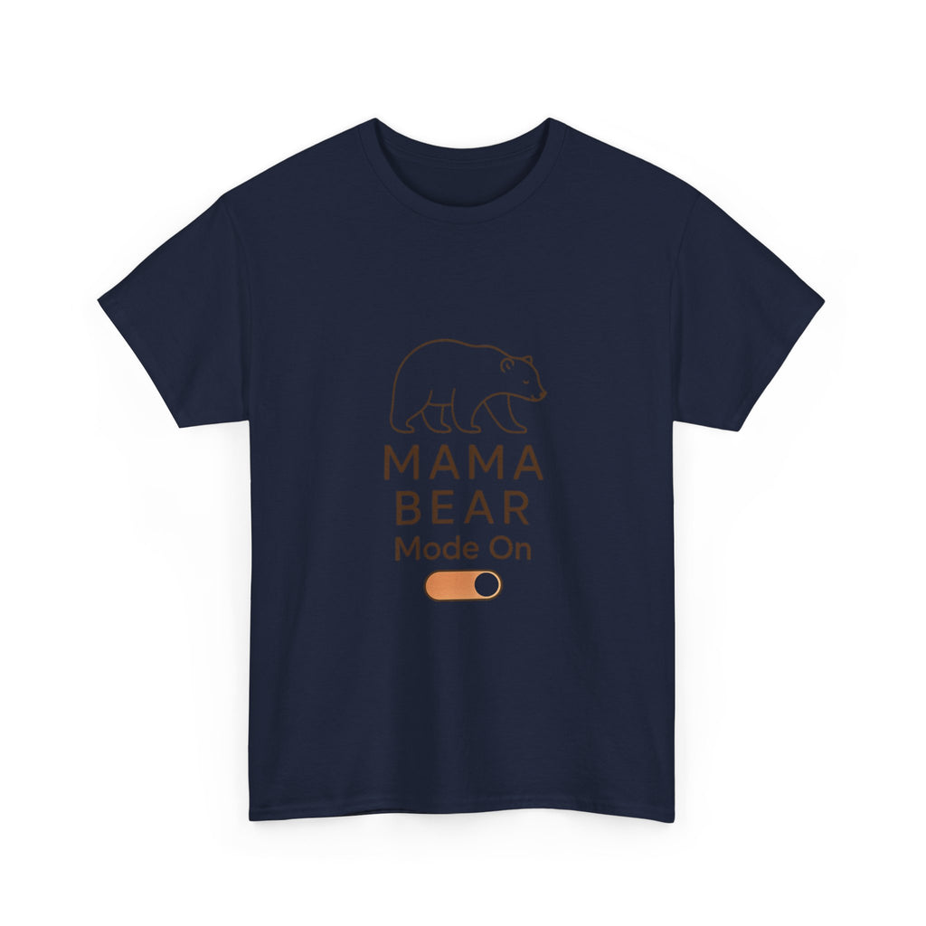 Mama Bear Mode Permanently Activated T-Shirt | Funny Mom Gift | Graphic Tee