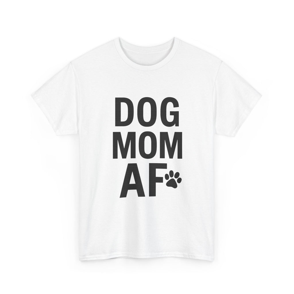 Dog Mom AF Pet Lover T-Shirt | Dog Lover Gift | Graphic Tee