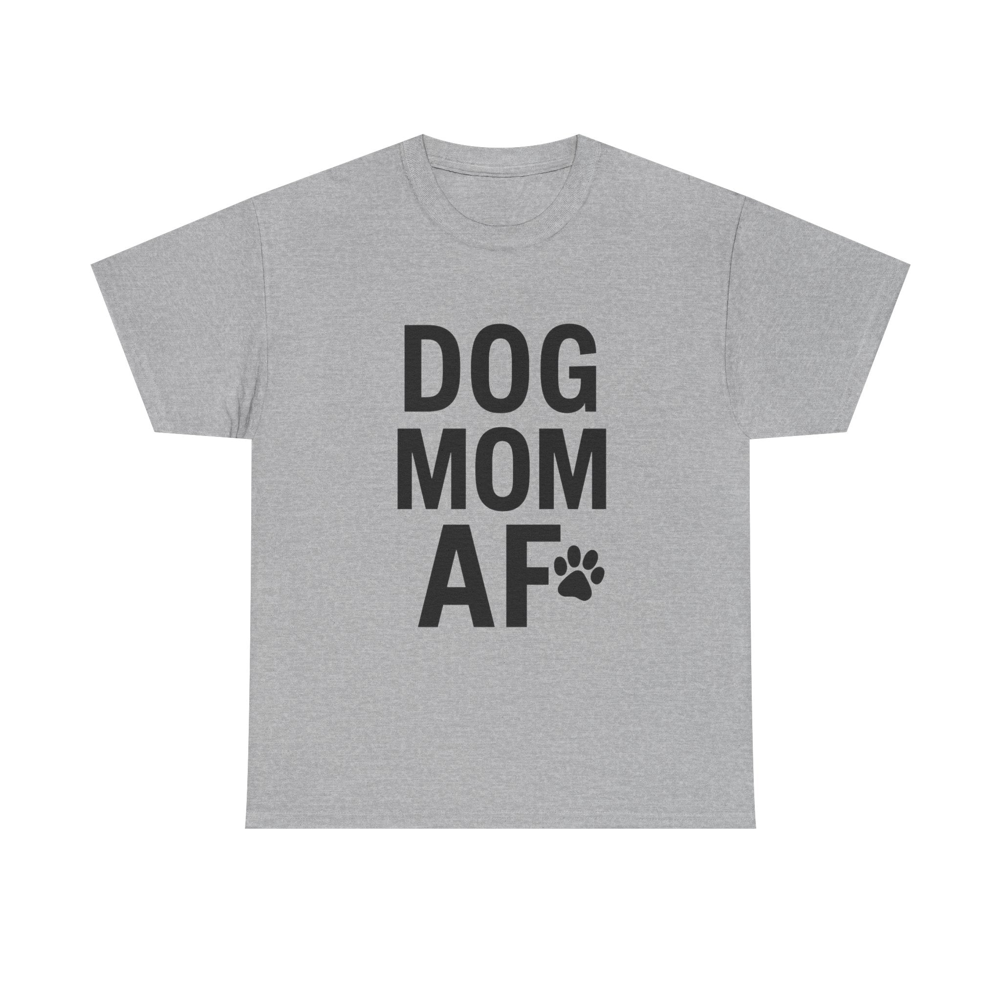 Dog Mom AF Pet Lover T-Shirt | Dog Lover Gift | Graphic Tee