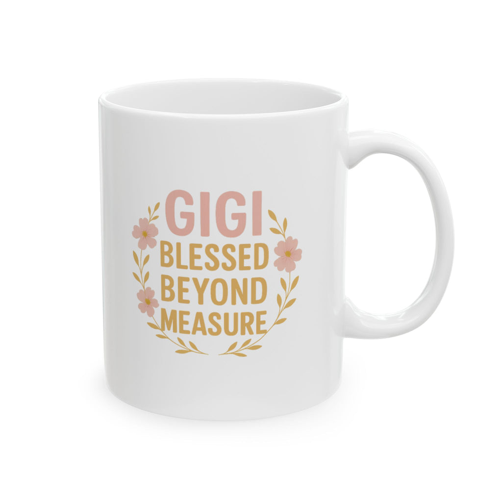GiGi Blessed Beyond Measure Grandmother Coffee Mug | Unique Gift | Ceramic Mug
