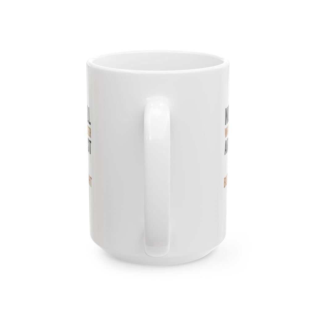 Wanderer Not All Who Wander Are Lost But I Might Be Coffee Mug | Unique Gift | Ceramic Mug