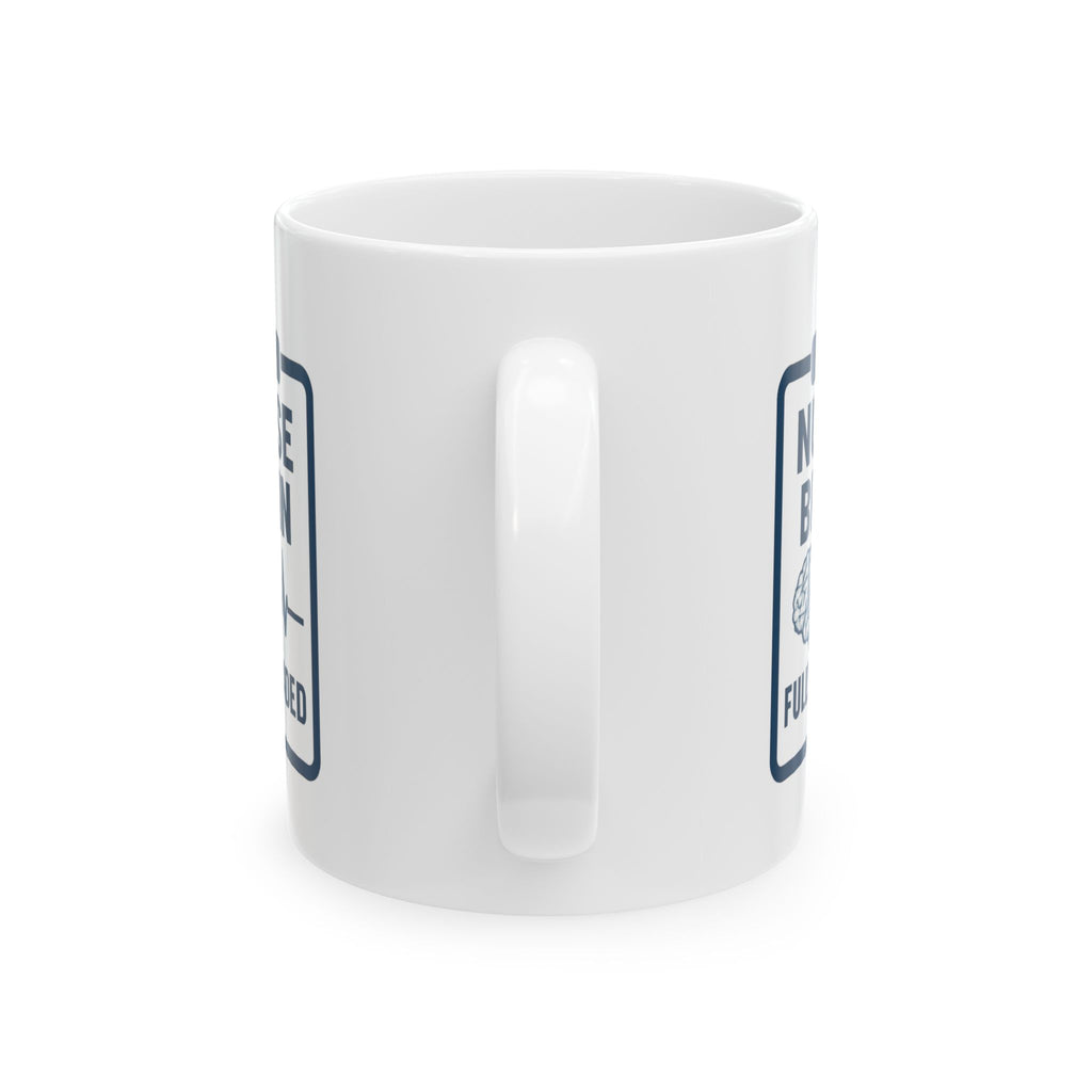 Nurse Brain Fully Loaded Coffee Mug | Nurse Gift | Ceramic Mug