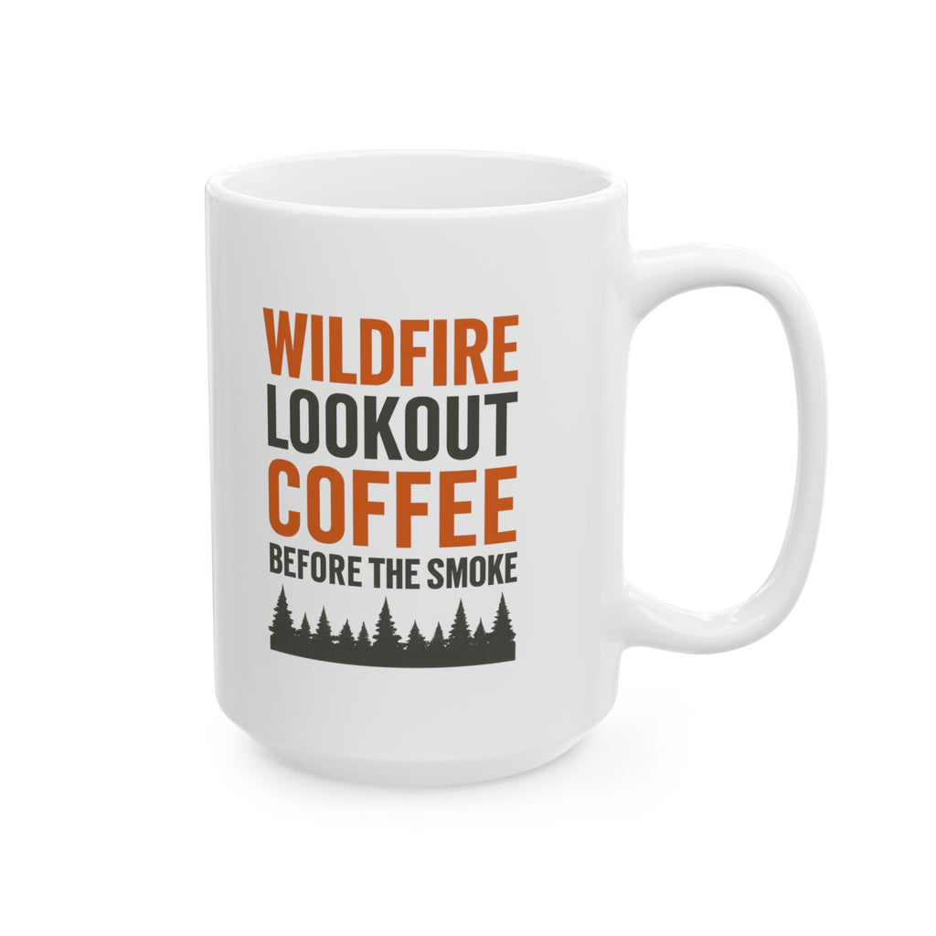 Wildfire Lookout Tower Watcher Coffee Before The Smoke Coffee Mug | Coffee Lover Gift | Ceramic Mug