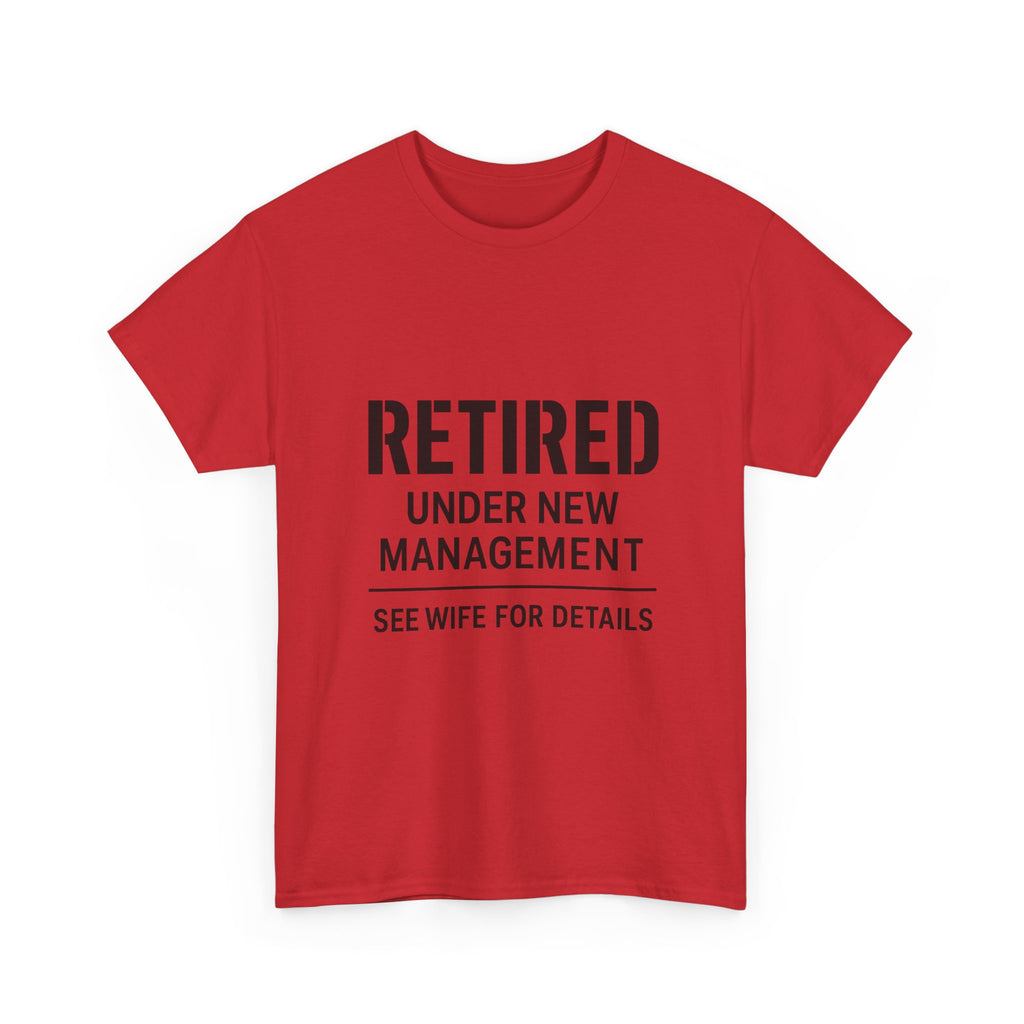 Retired Under New Management Wife T-Shirt | Unique Gift | Graphic Tee