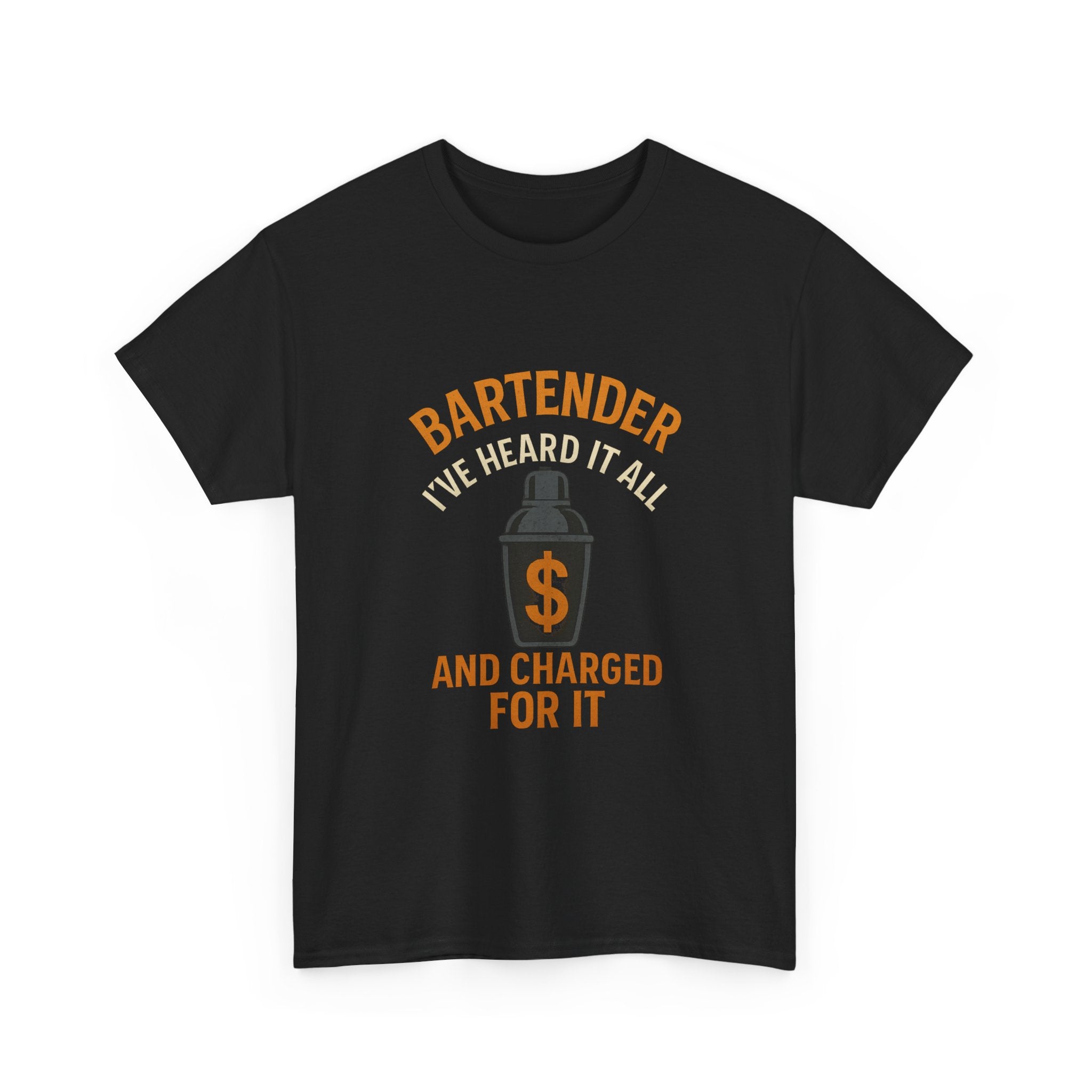 Bartender I've Heard It All And Charged For It T-Shirt | Unique Gift | Graphic Tee