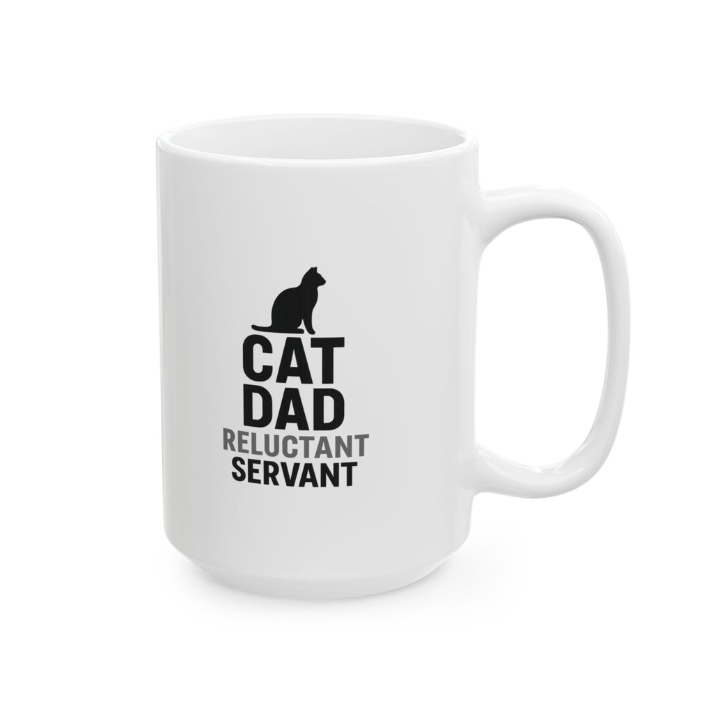 Cat Dad Reluctant Servant Coffee Mug | Cat Lover Gift | Ceramic Mug
