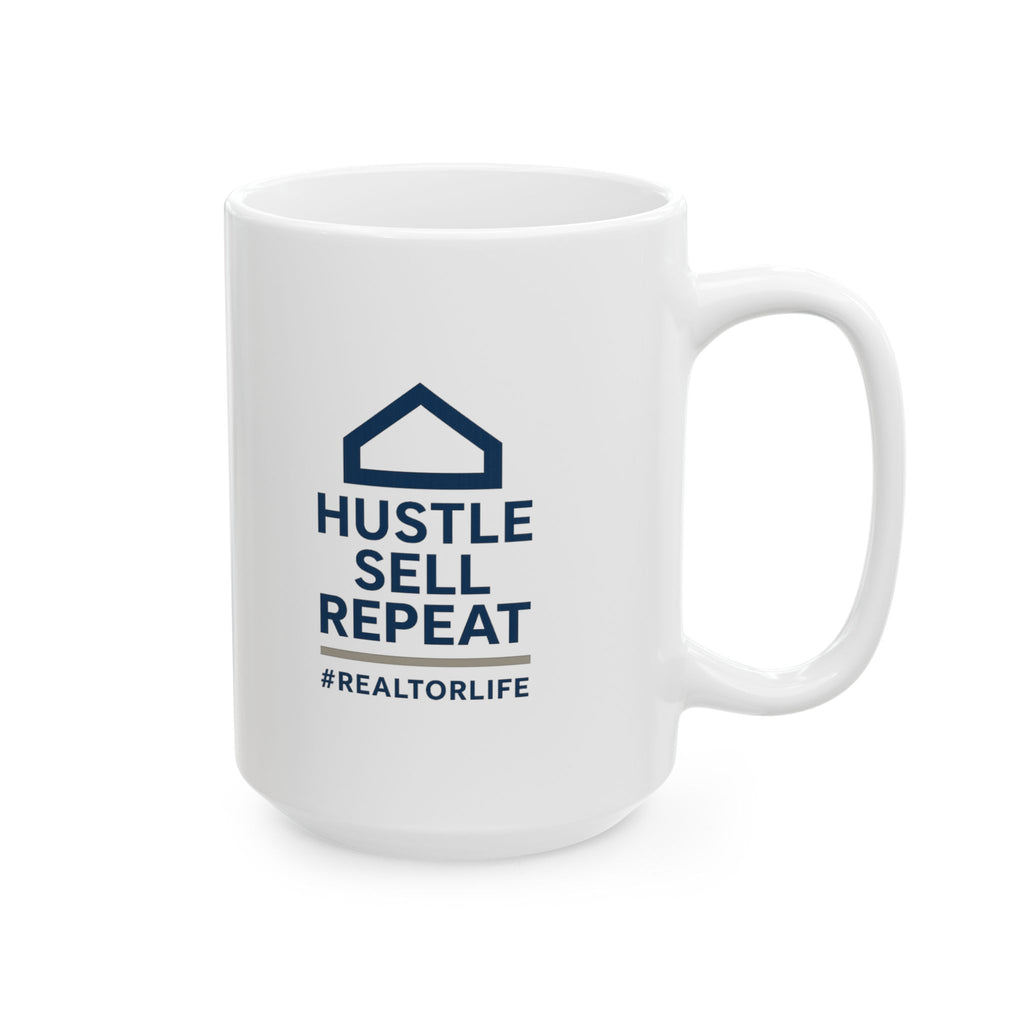 Real Estate Agent Hustle Sell Repeat Ceramic Mug