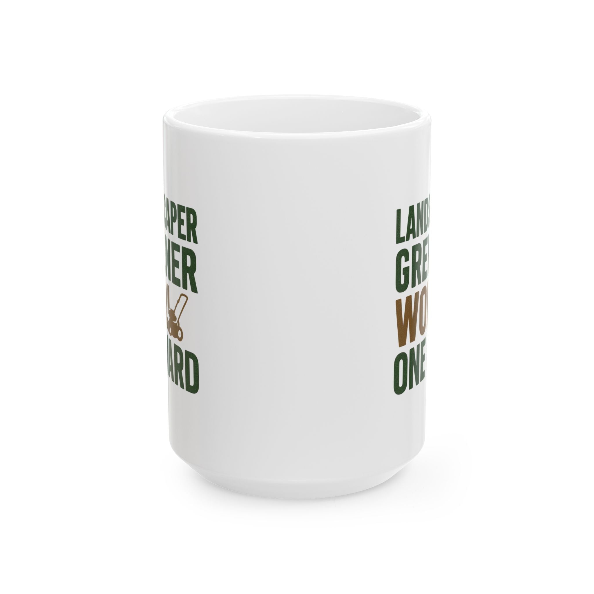 Landscaper Making The World Greener One Yard At A Time Coffee Mug | Unique Gift | Ceramic Mug