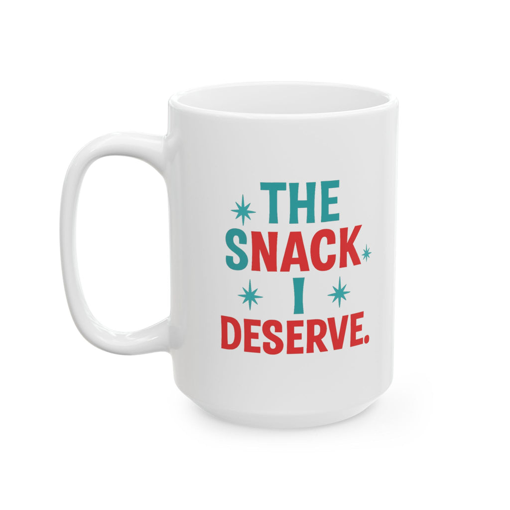 The Snack I Deserve Coffee Mug | Unique Gift | Ceramic Mug