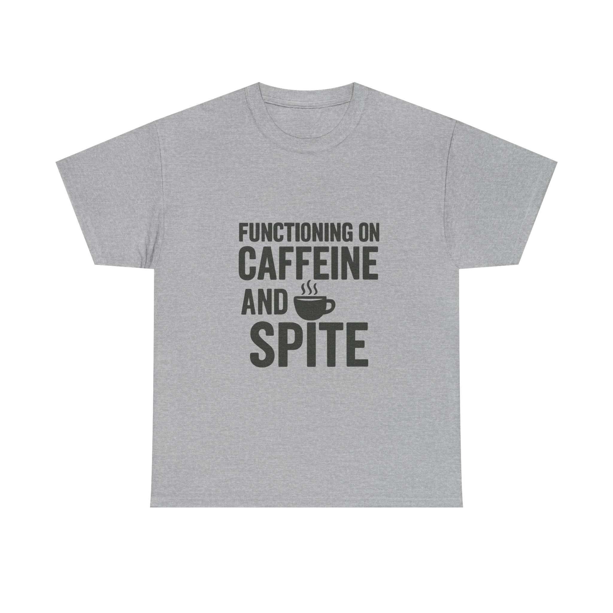 Functioning On Caffeine And Spite T-Shirt | Unique Gift | Graphic Tee