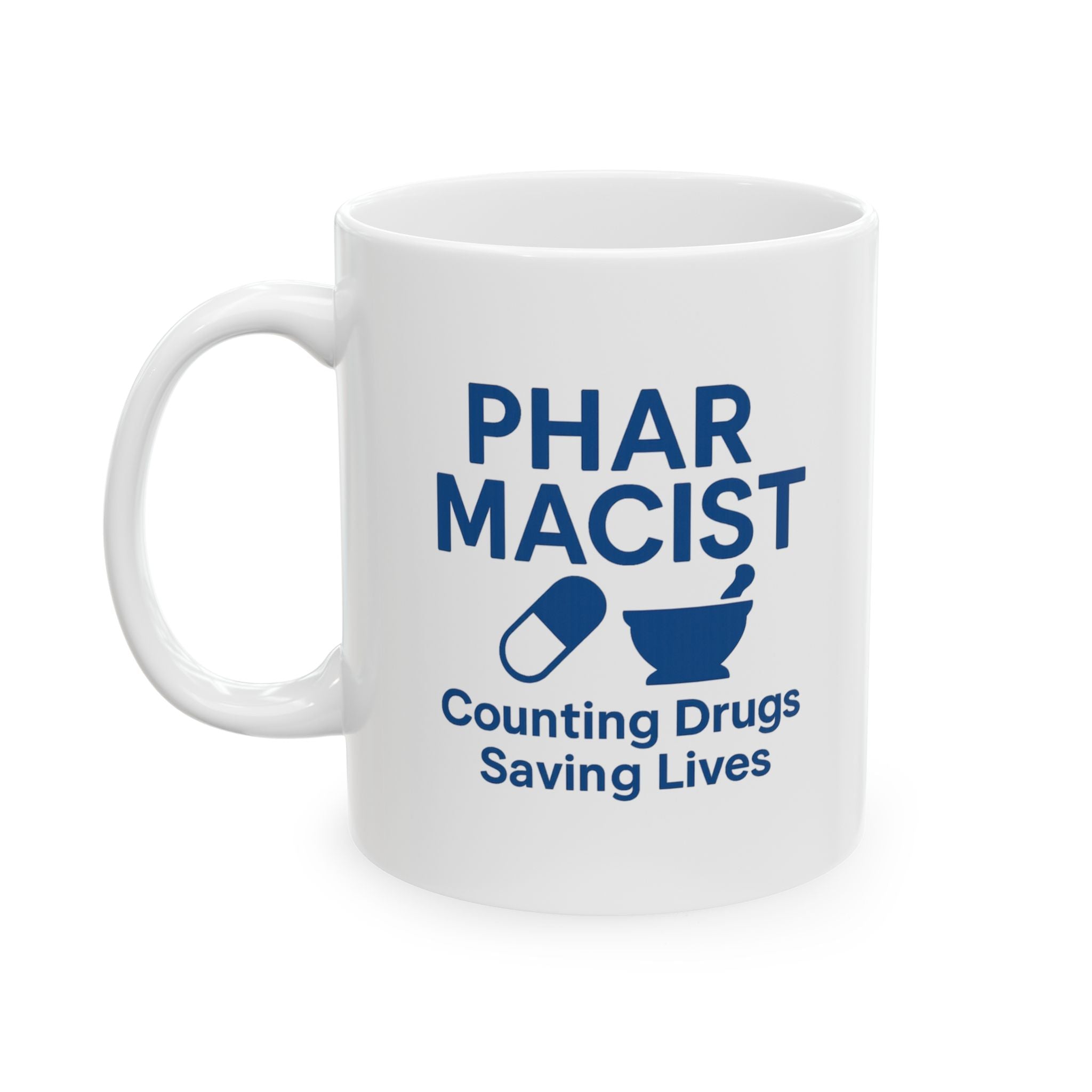 Pharmacist Counting Drugs Saving Lives Ceramic Mug