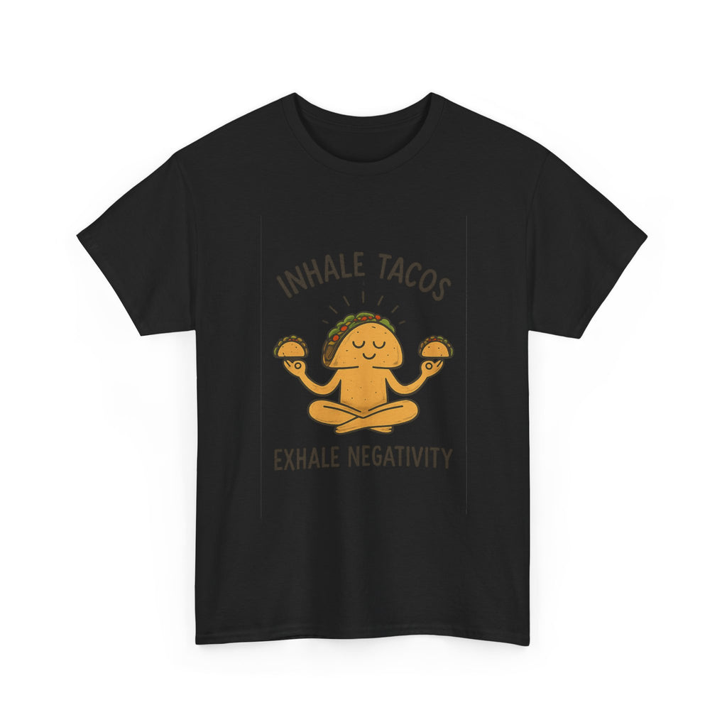 Inhale Tacos Exhale Negativity Foodie T-Shirt | Unique Gift | Graphic Tee
