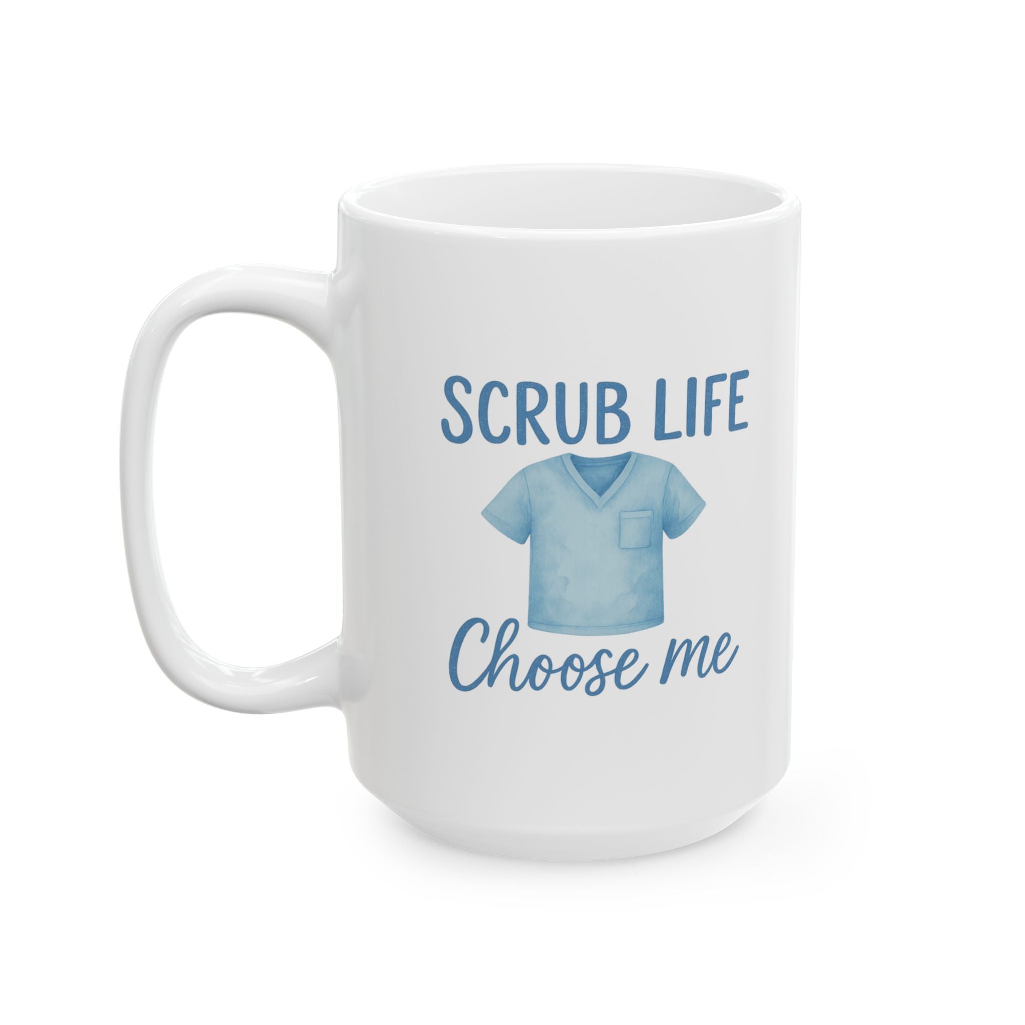 Scrub Life Chose Me Coffee Mug | Scrub Life Nurse Gift | Ceramic Mug