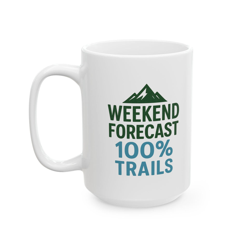 Weekend Forecast Mostly Trails Coffee Mug | Unique Gift | Ceramic Mug