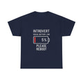 Introvert Social Battery Low Please Reboot T-Shirt | Unique Gift | Graphic Tee