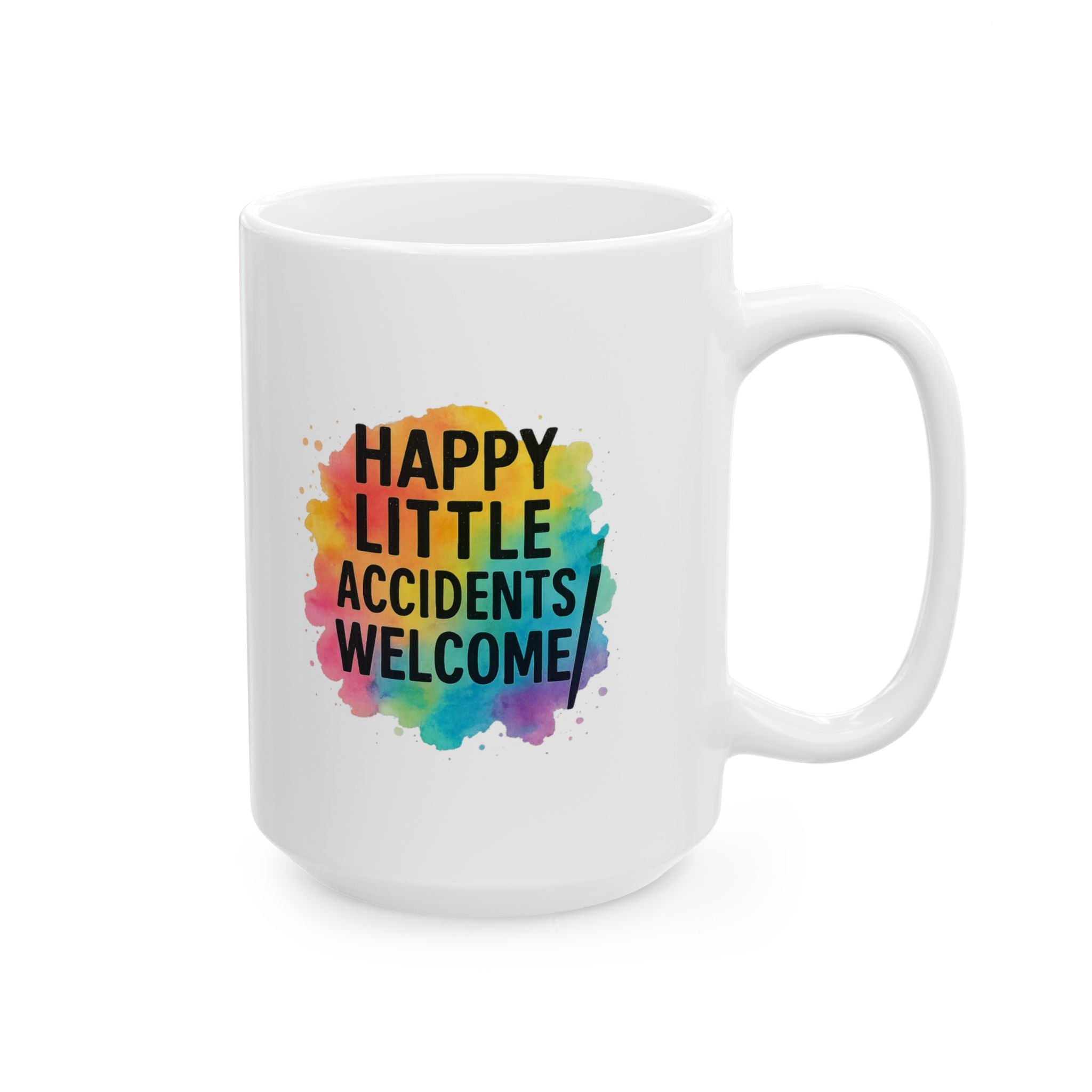 Watercolor Artist Happy Little Accidents Welcome Coffee Mug | Unique Gift | Ceramic Mug