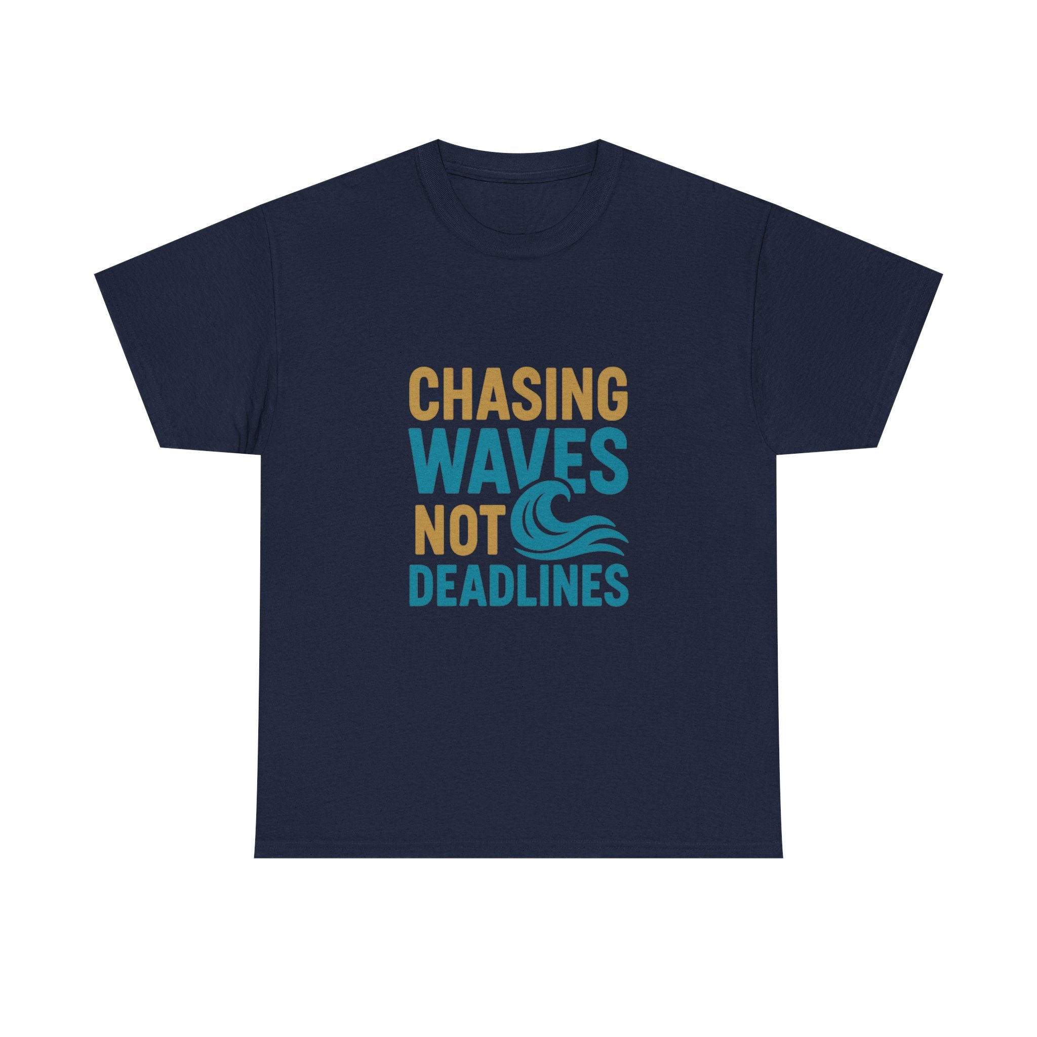 Surfer Chasing Waves Not Deadlines T-Shirt | Unique Gift | Graphic Tee