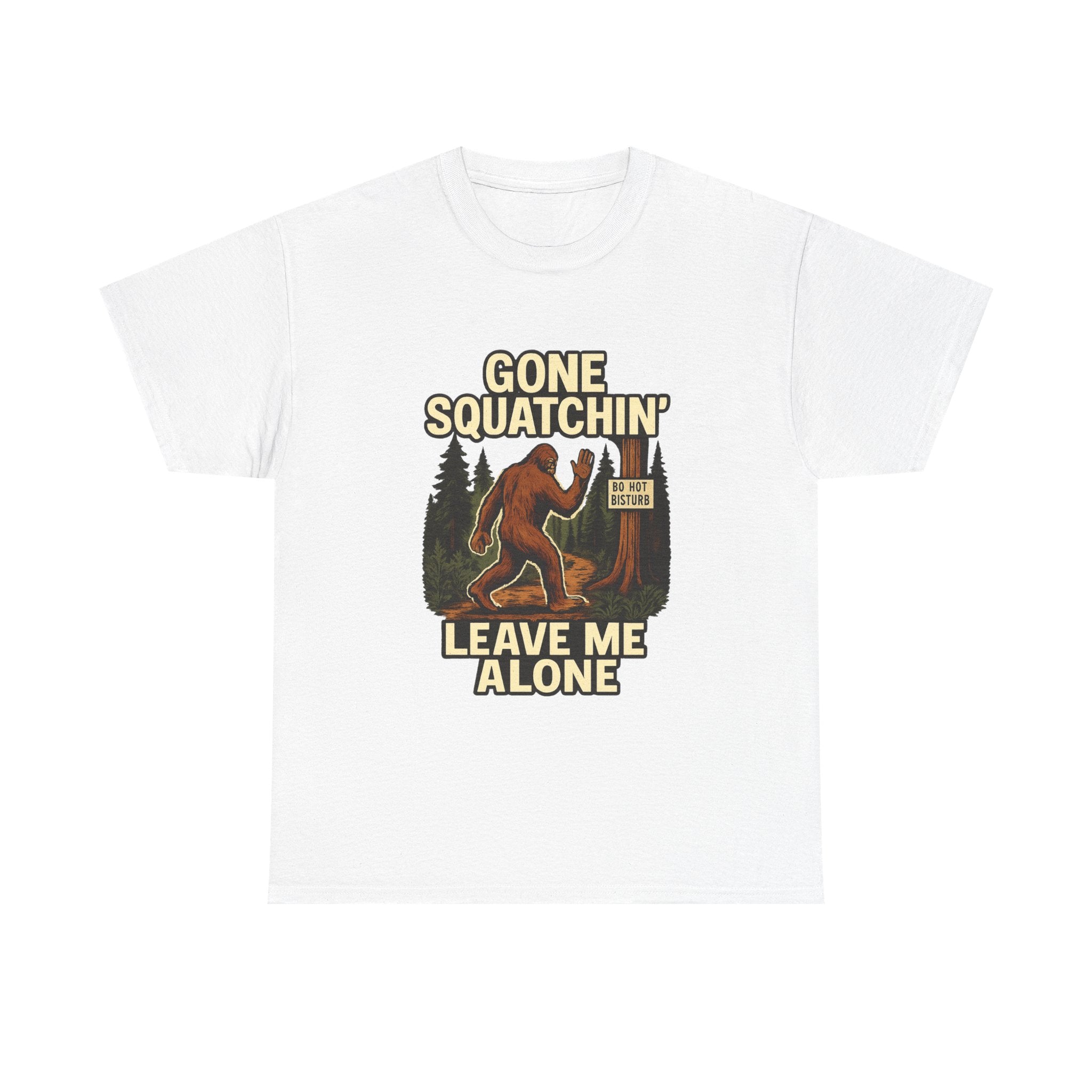Gone Squatchin Leave Me Alone T-Shirt | Unique Gift | Graphic Tee