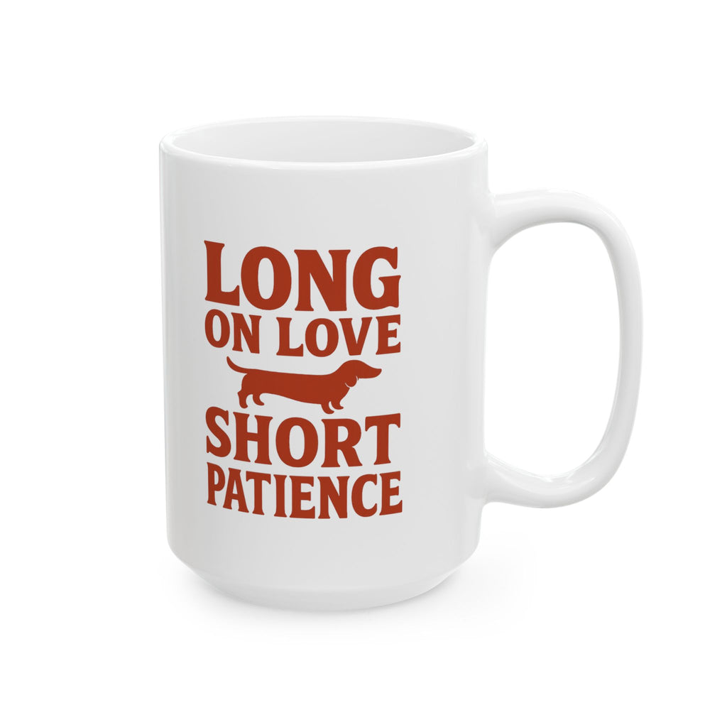 Dachshund Mom Long On Love Short On Patience Coffee Mug | Gift for Mom | Ceramic Mug