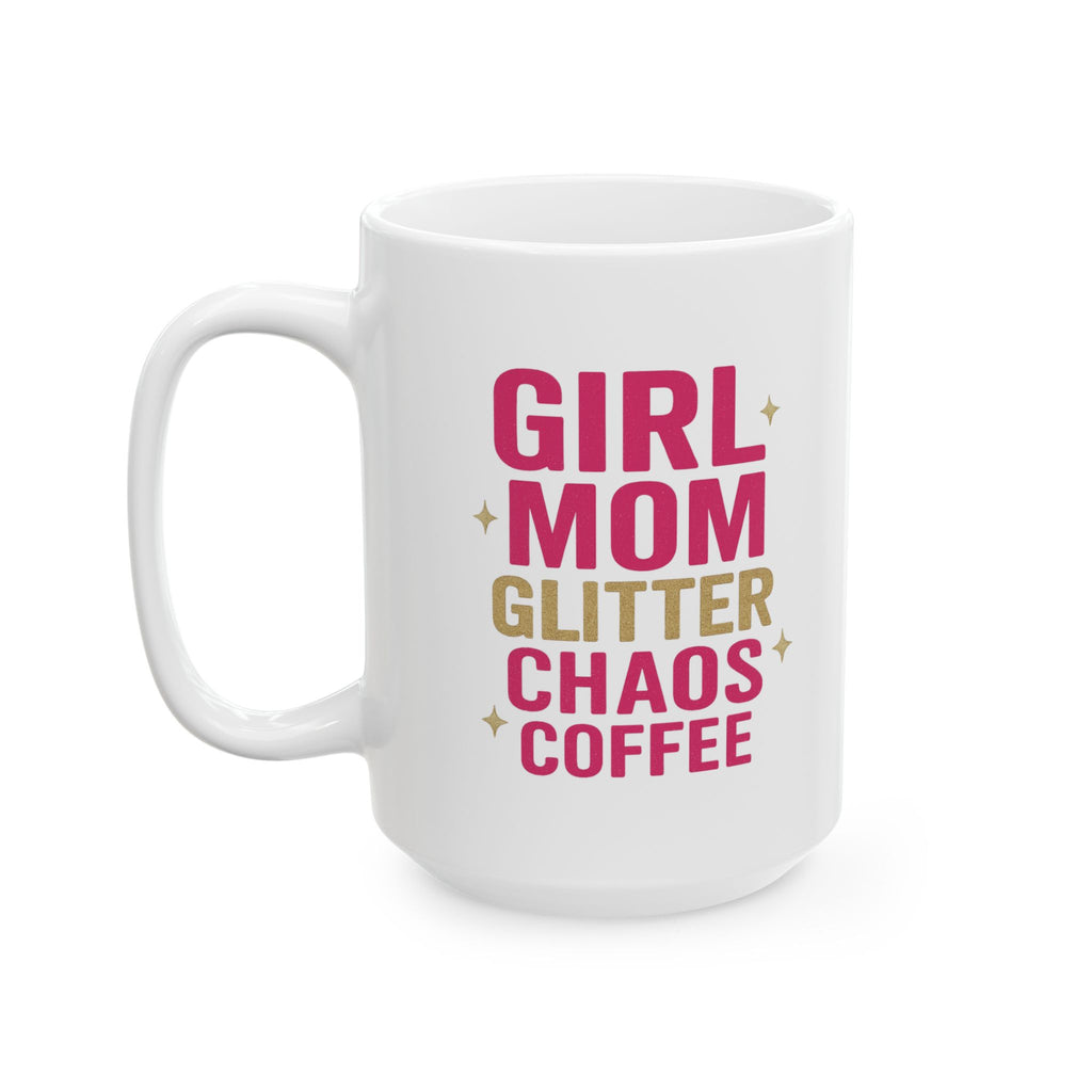 Girl Mom Glitter Chaos Coffee Coffee Mug | Gift for Mom | Ceramic Mug