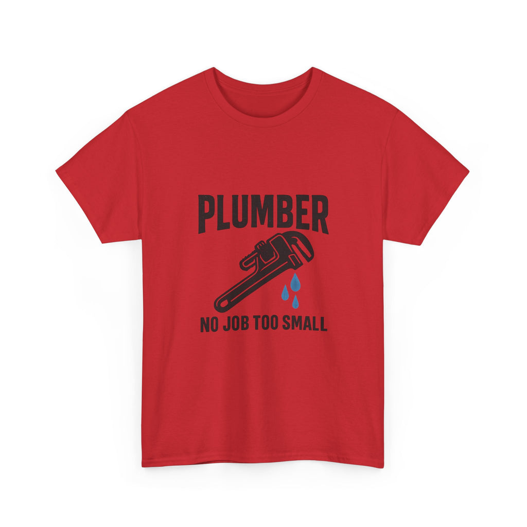 Plumber No Job Too Small Profession T-Shirt | Unique Gift | Graphic Tee
