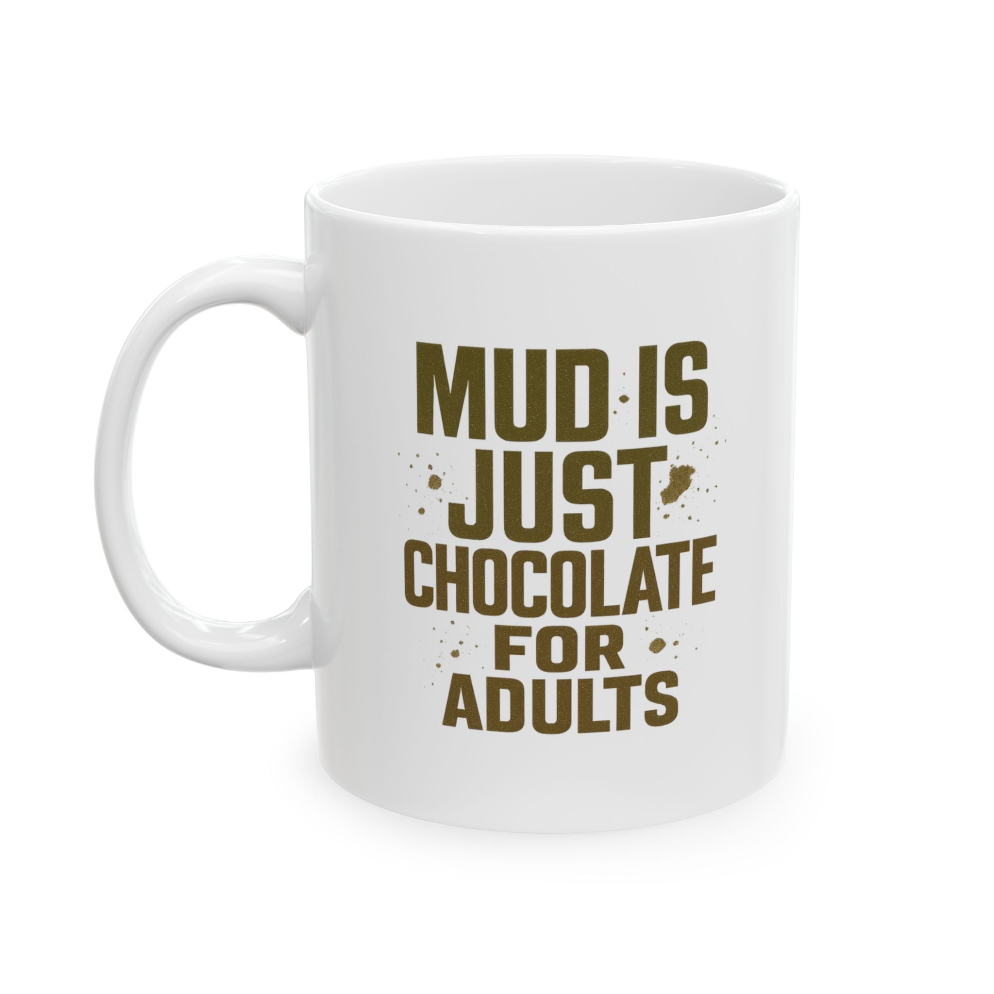 Obstacle Course Racer Mud Is Just Chocolate For Adults Coffee Mug | Unique Gift | Ceramic Mug