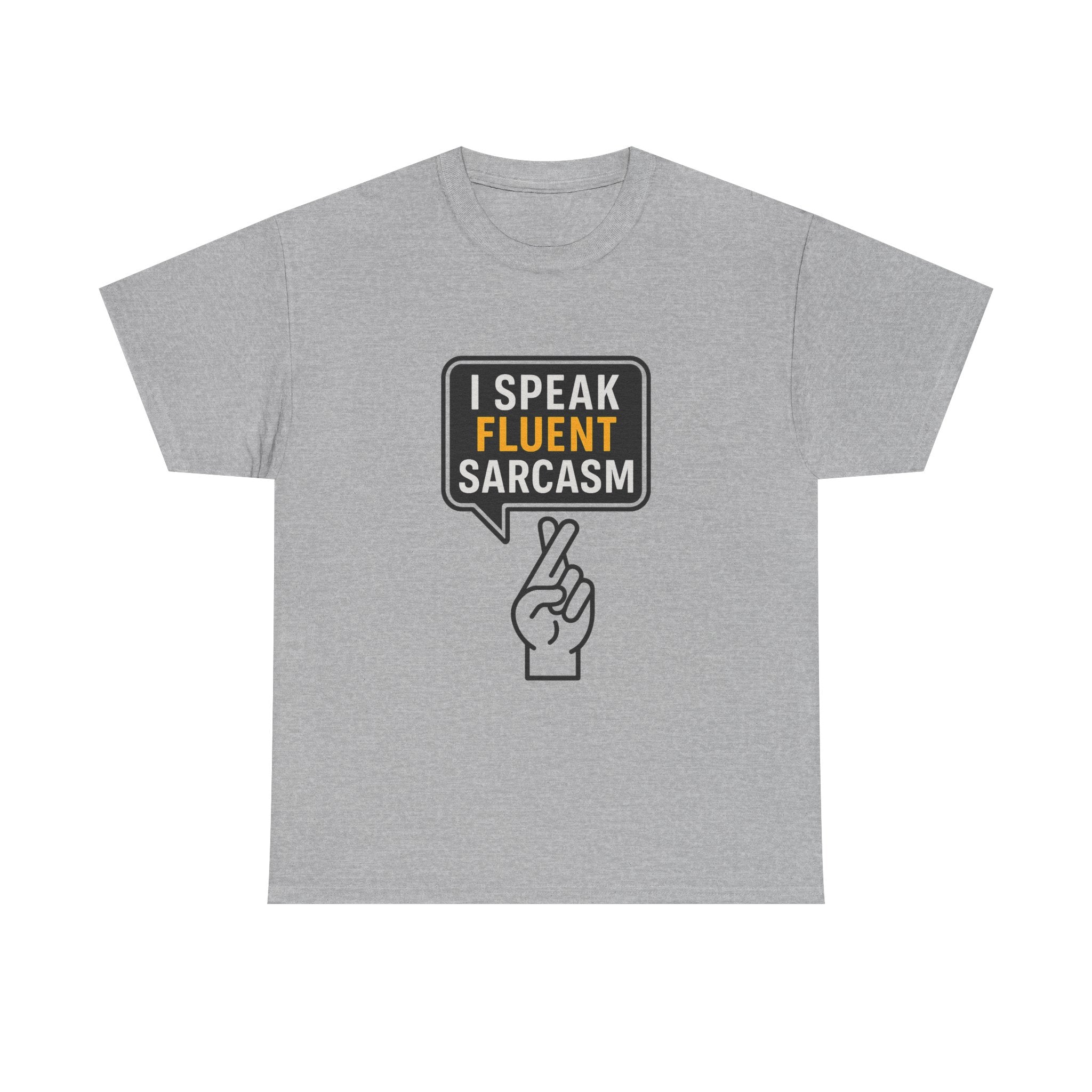 I Speak Fluent Sarcasm T-Shirt | Unique Gift | Graphic Tee