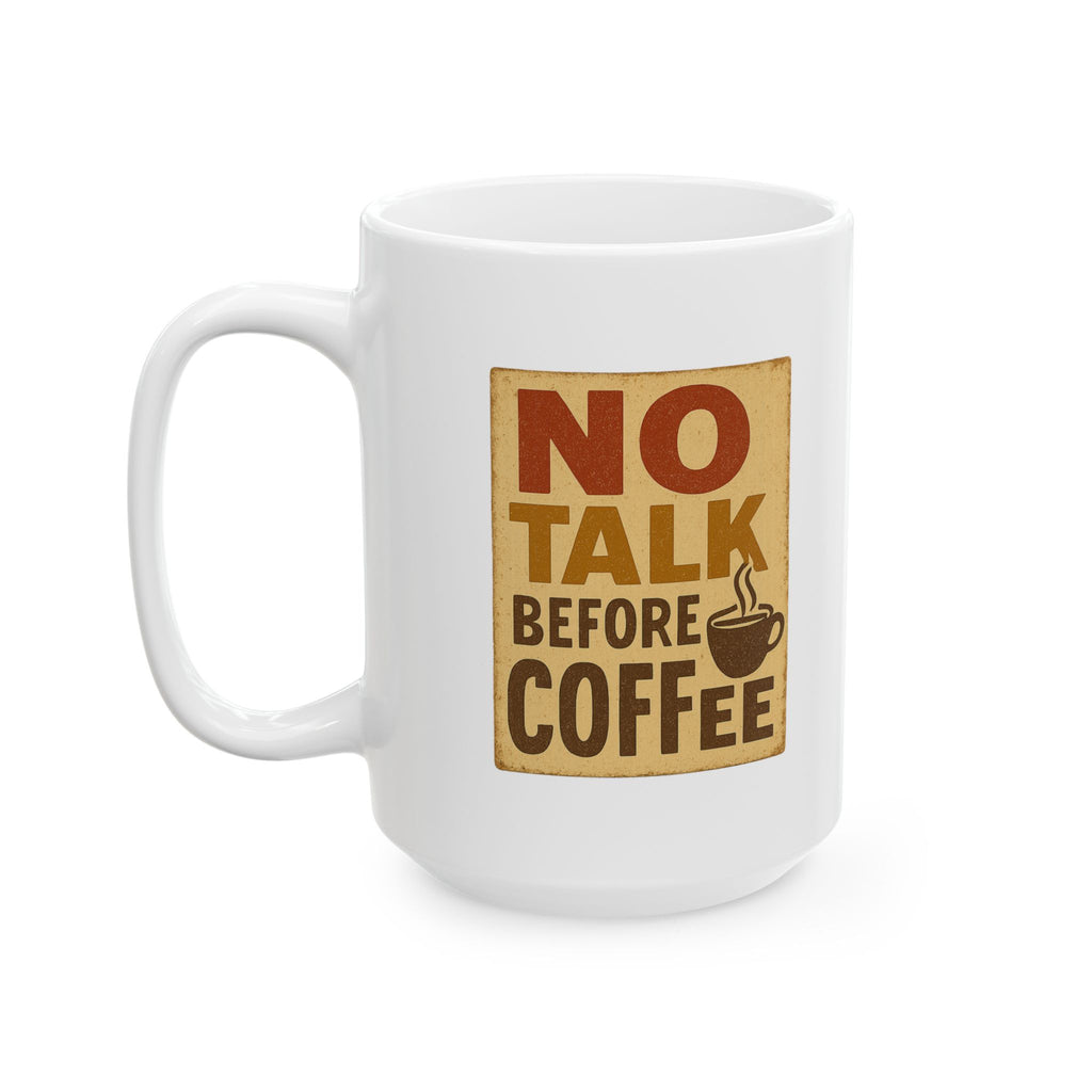 Do Not Talk To Me Before Coffee I Mean It Coffee Mug | Funny Coffee Gift | Ceramic Mug