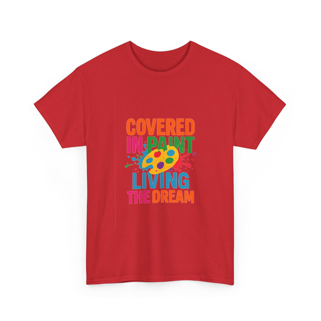 Art Teacher Covered In Paint Living The Dream T-Shirt | Teacher Gift | Graphic Tee