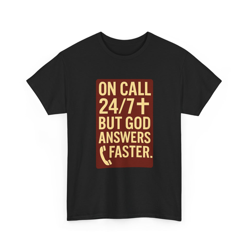 Pastor On Call 24 7 But God Answers Faster T-Shirt | Unique Gift | Graphic Tee