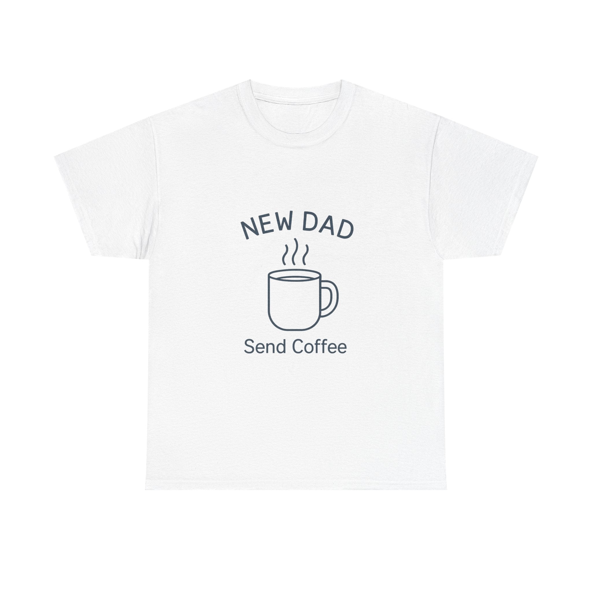 New Dad Send Coffee And Sleep T-Shirt | Funny New Dad Gift | Graphic Tee