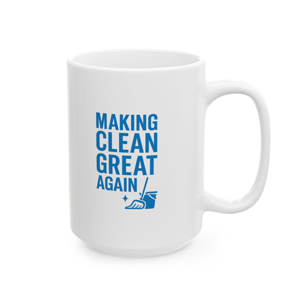 Custodian Making Clean Great Again Coffee Mug | Unique Gift | Ceramic Mug