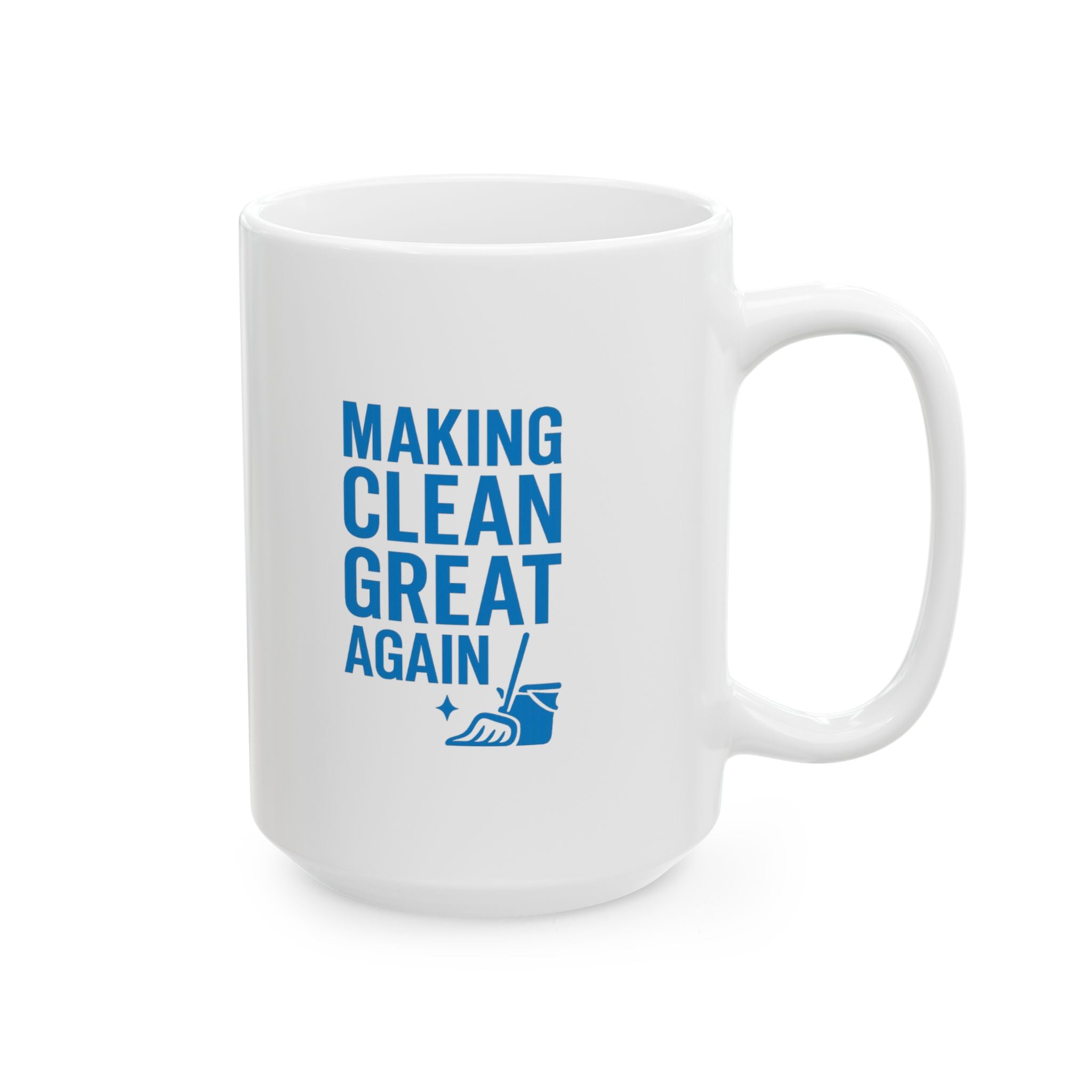 Custodian Making Clean Great Again Coffee Mug | Unique Gift | Ceramic Mug