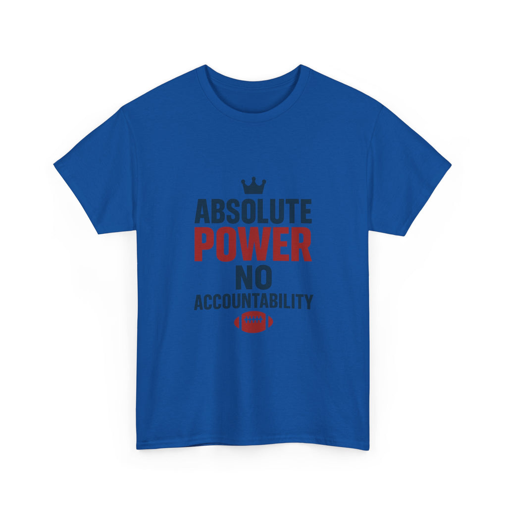 Fantasy Football Commissioner Absolute Power No Accountability T-Shirt | Unique Gift | Graphic Tee