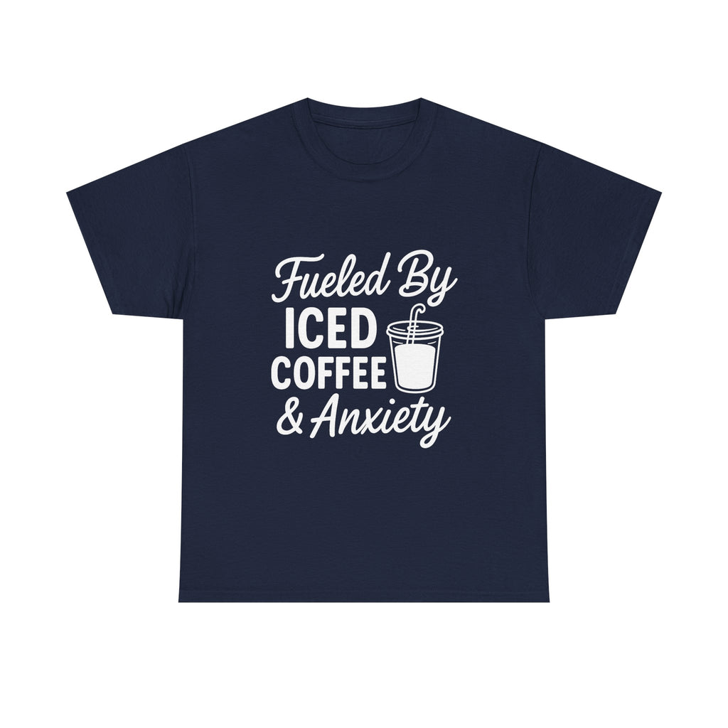 Fueled By Iced Coffee And Anxiety T-Shirt | Coffee Lover Gift | Graphic Tee