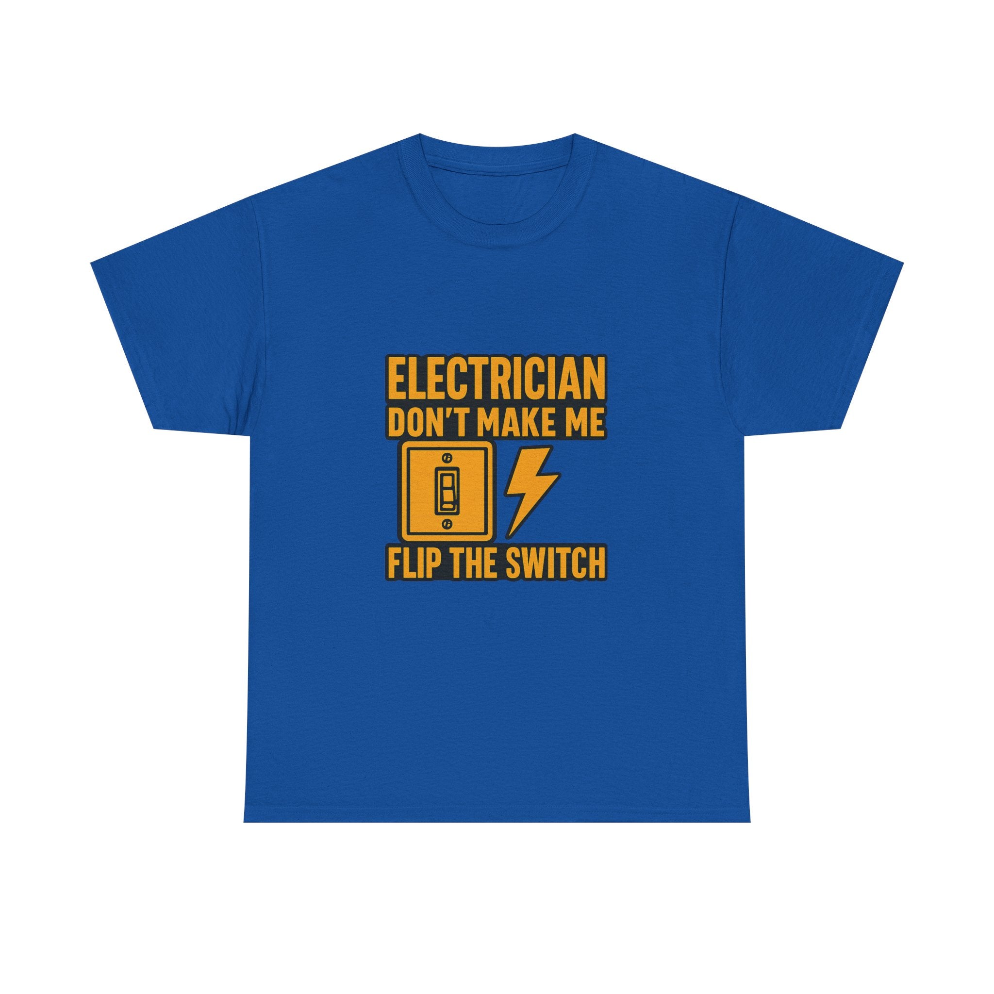 Electrician Dont Make Me Flip The Switch T-Shirt | Unique Gift | Graphic Tee