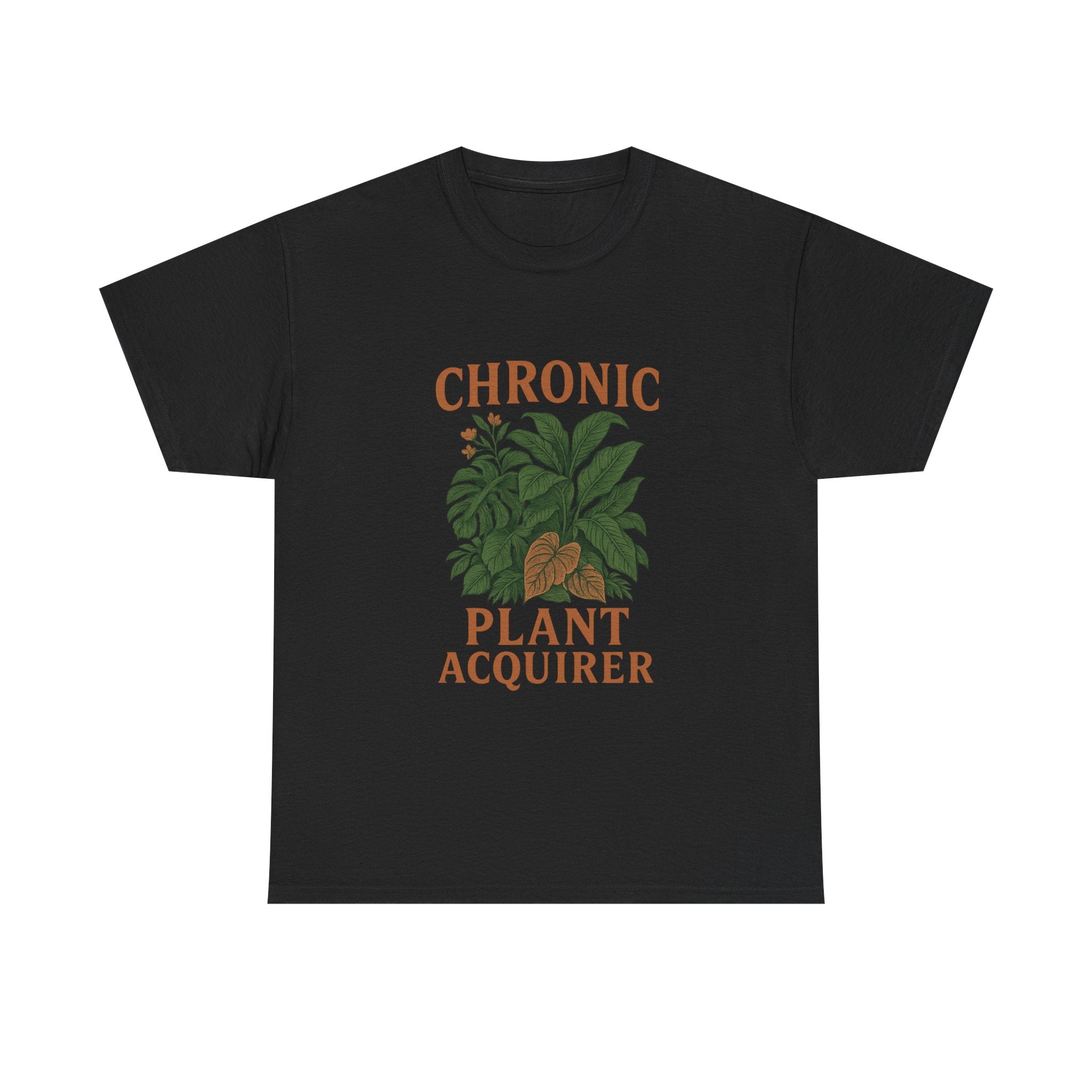 Chronic Plant Acquirer T-Shirt | Unique Gift | Graphic Tee